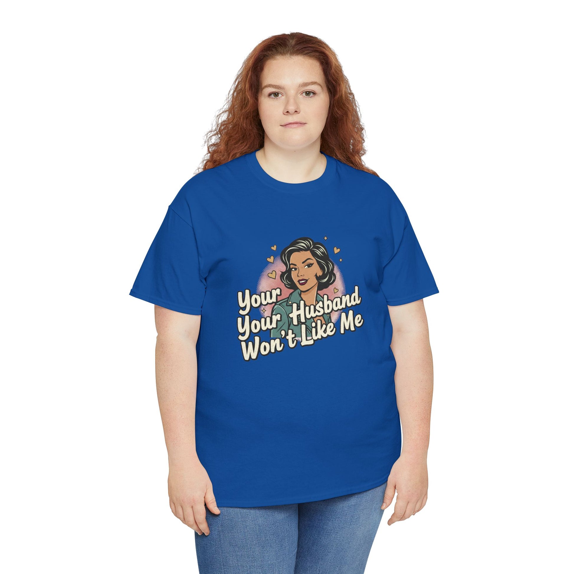 Graphic Tee — Retro Pinup "Your Husband Won't Like Me" Statement Shirt Printify
