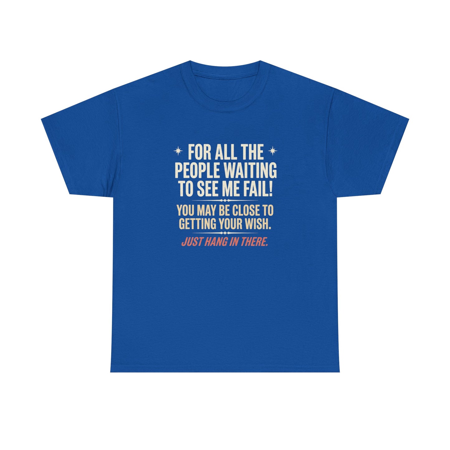 “For All The People Waiting To See Me Fail” Inspirational Shirt-Motivational Graphic Tee —