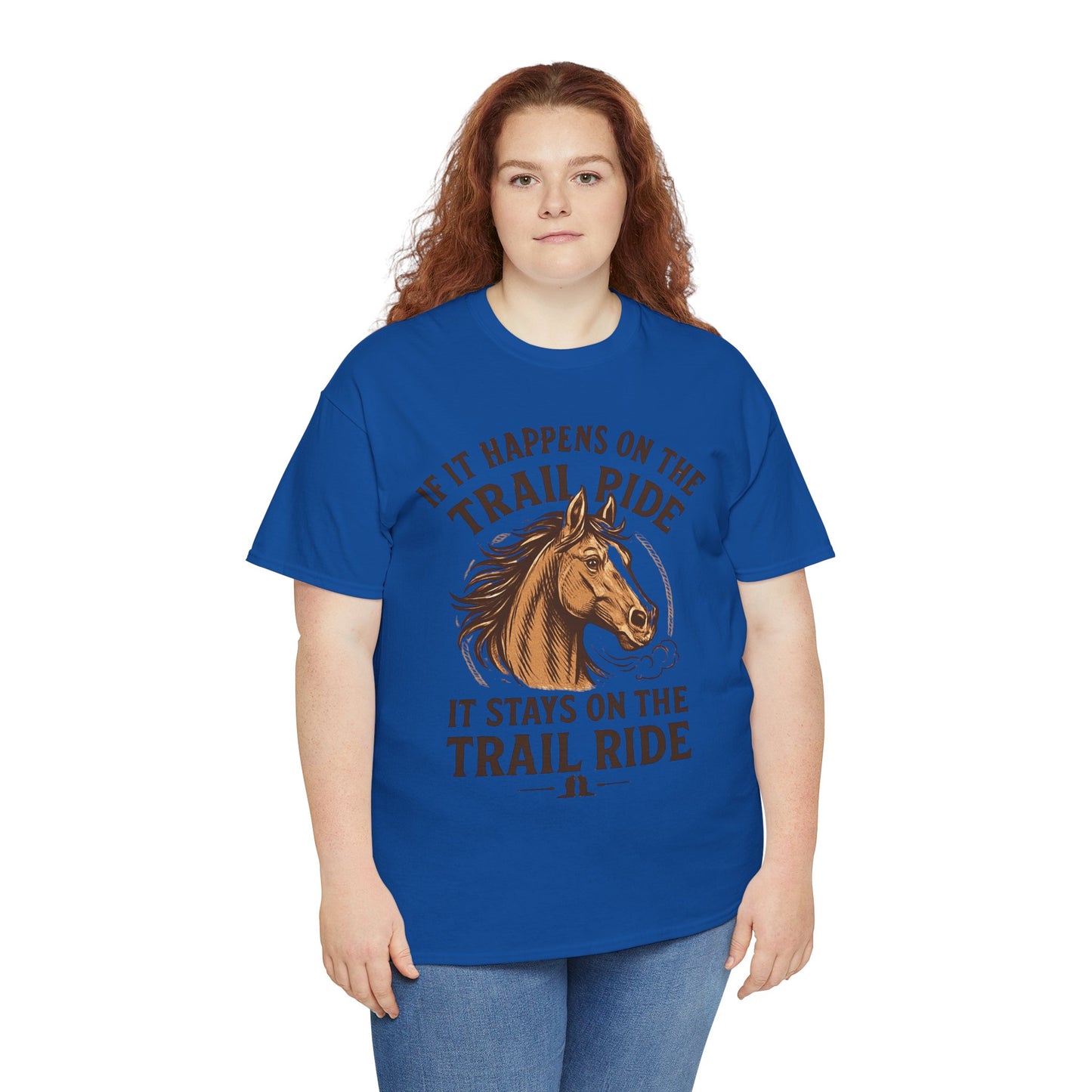 Trail Ride T-Shirt — "If It Happens On The Trail Ride, It Stays On The Trail Ride" Horse Tee