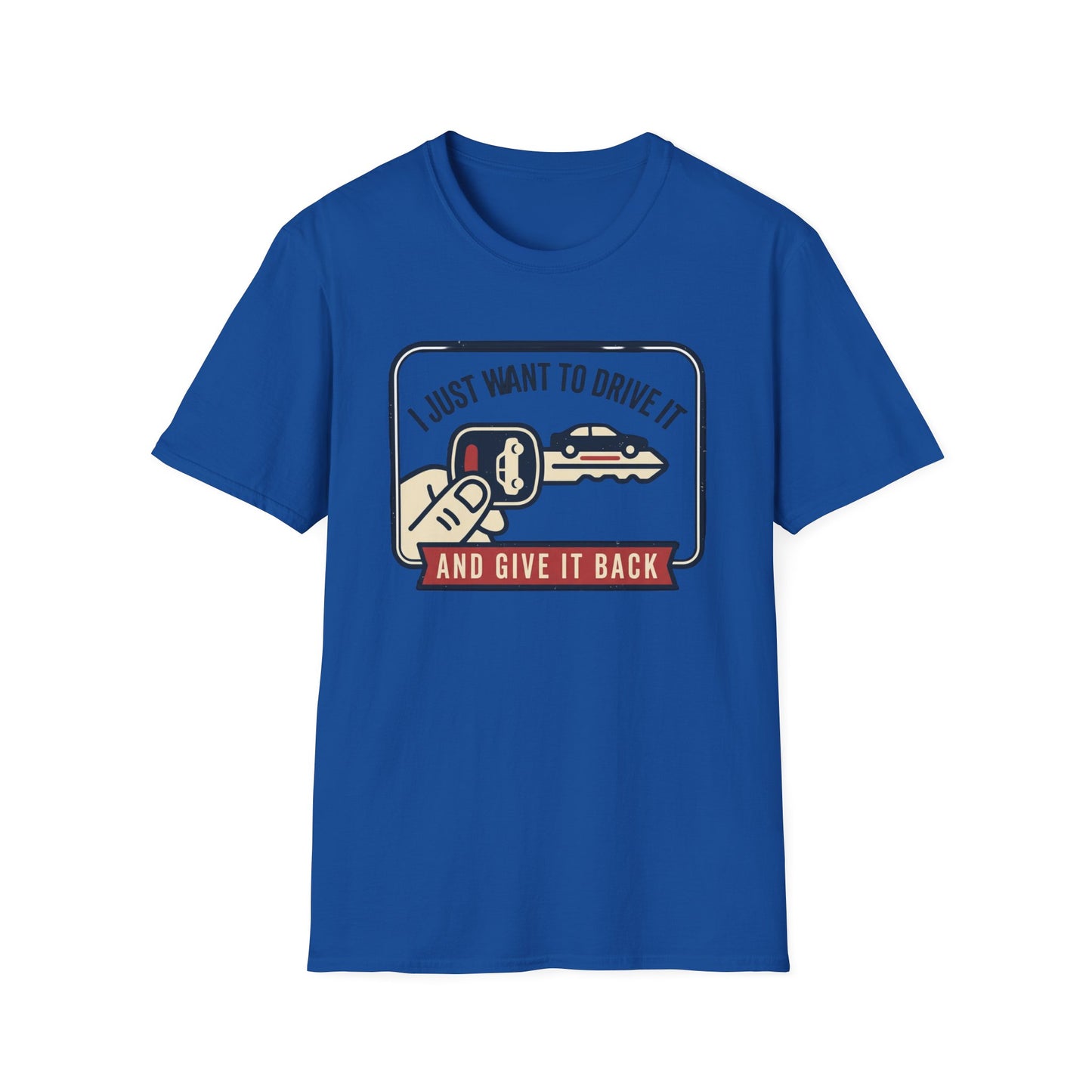 "I Just Want to Drive It and Give It Back" Retro Auto Shirt-Car Keys T-Shirt