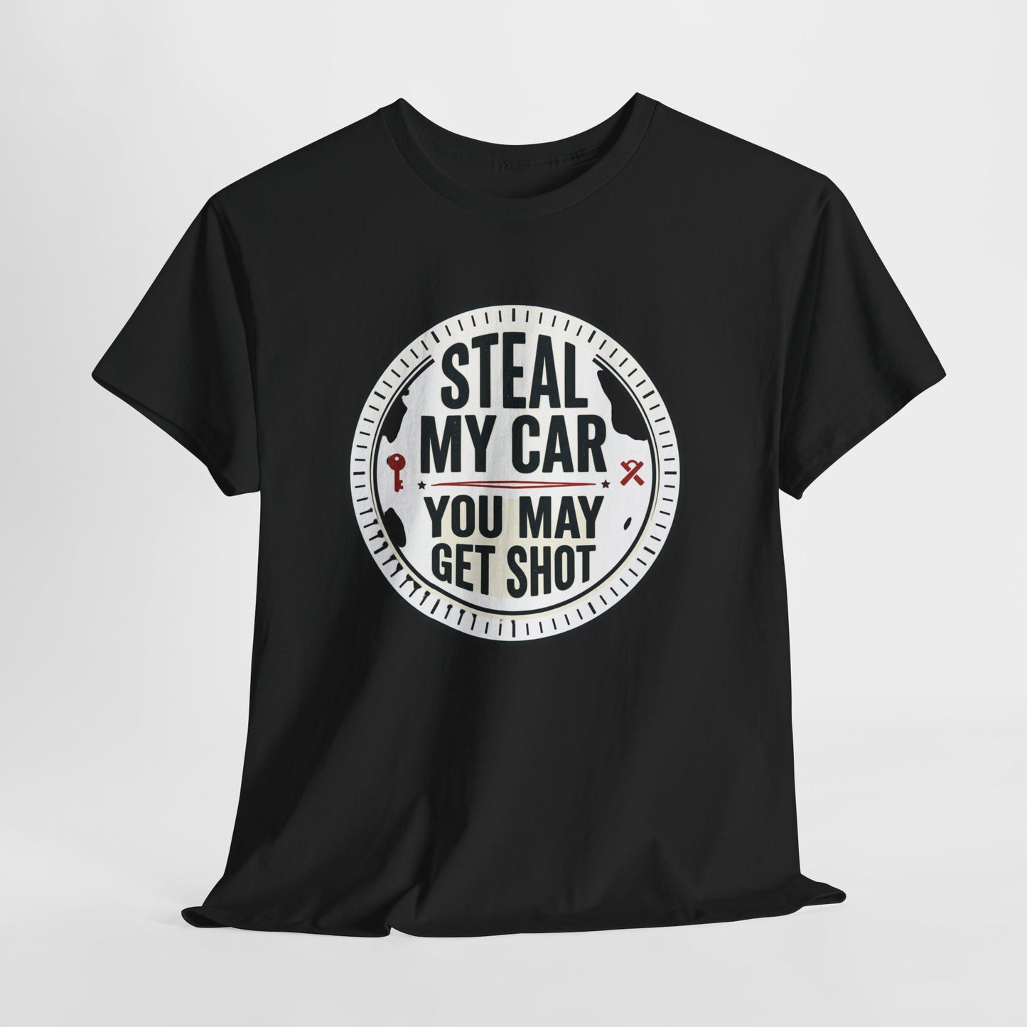 “Steal My Car You May Get Shot” Funny Garage & Car Owner Tee