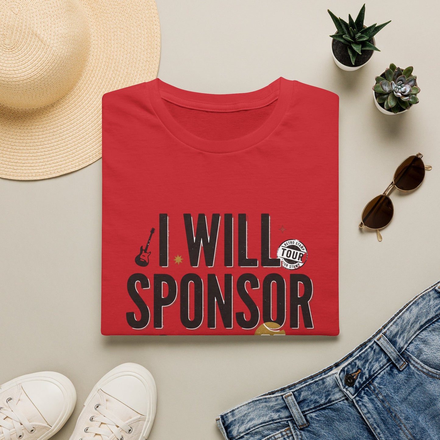 I Will Sponsor Your Life T-Shirt — Funny Supportive Tee for Friends & Concert Fans