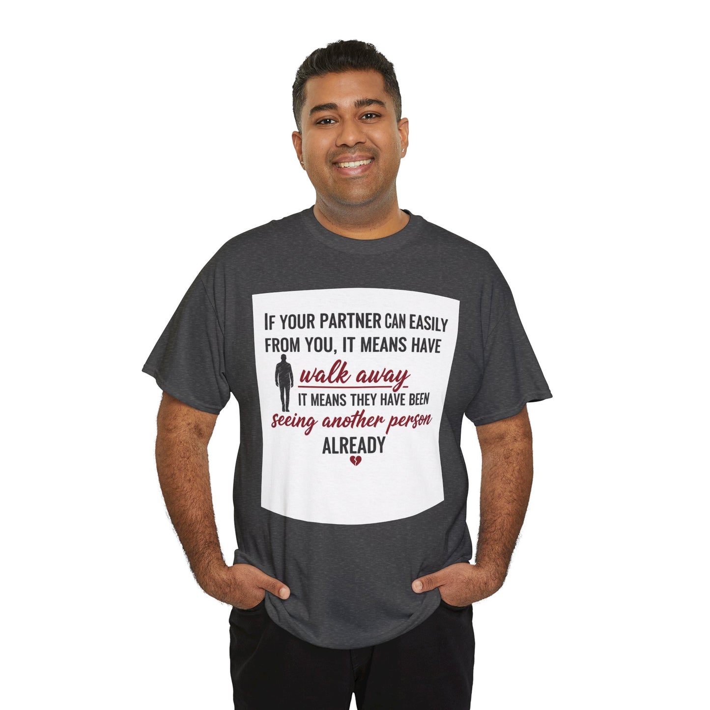 T‑Shirt — “If Your Partner Can Easily Walk Away” Relationship Quote Tee