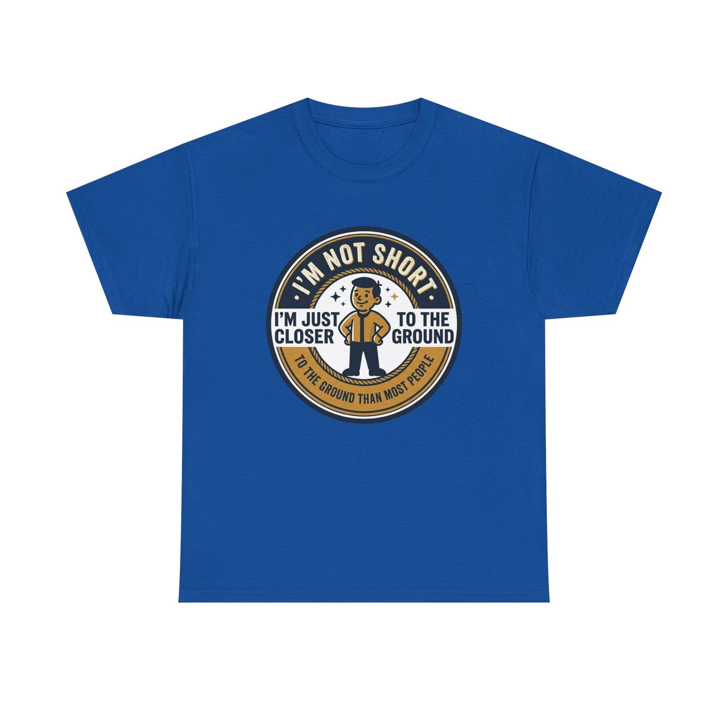 "I'm Not Short, I'm Just Closer to the Ground" Funny Short Height Graphic Tee