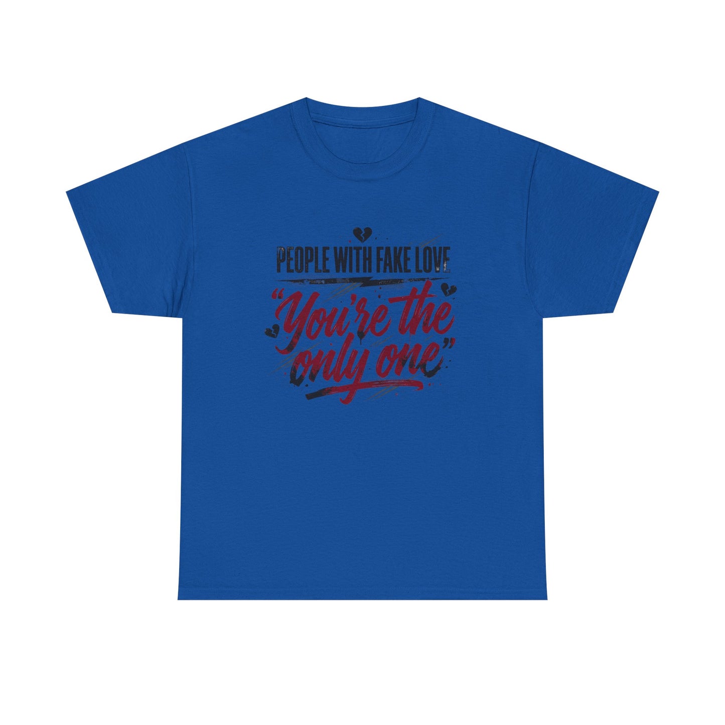 “People With Fake Love: You’re the Only One” Vintage Script Tee