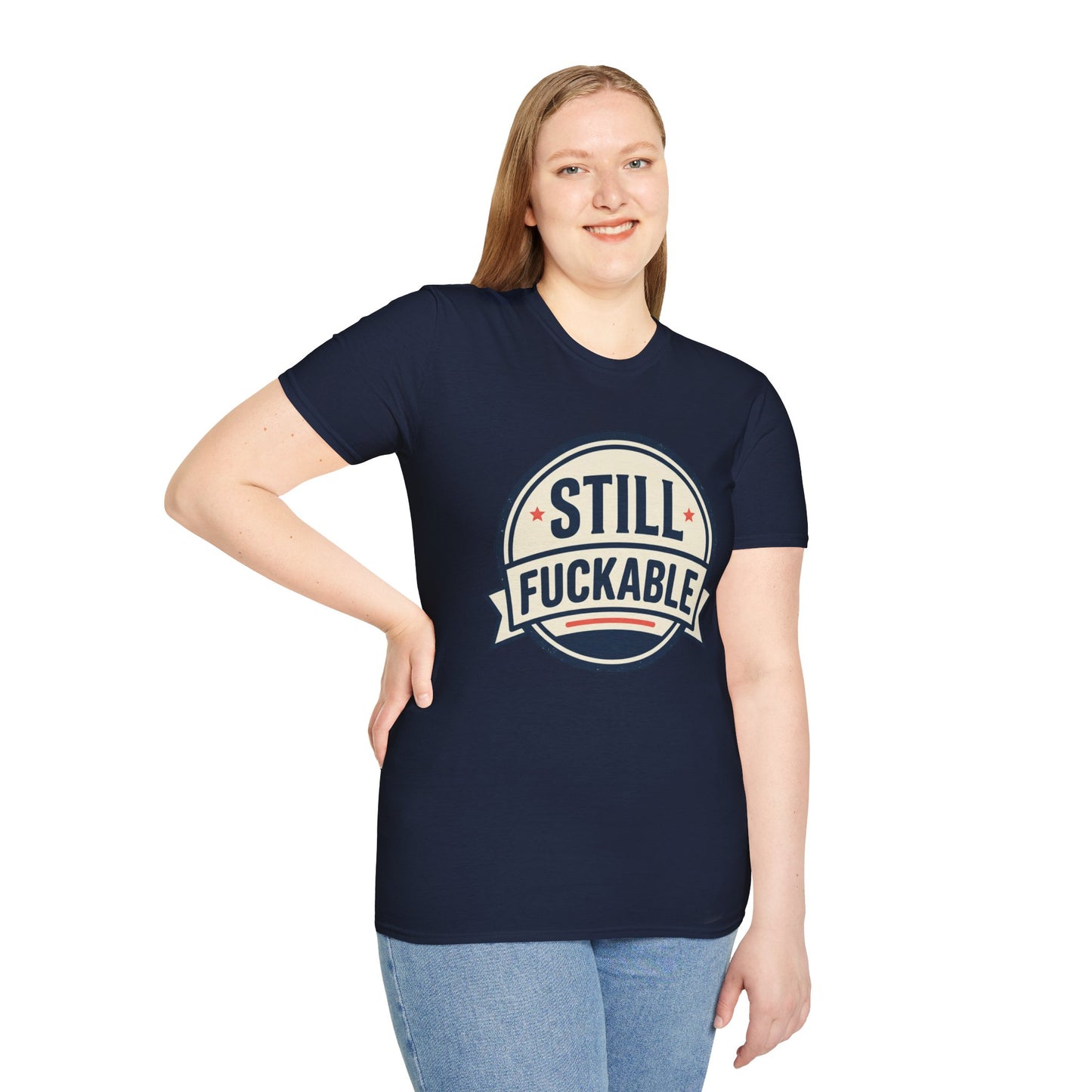 Still Fuckable T-Shirt — Funny Retro Badge Graphic Tee
