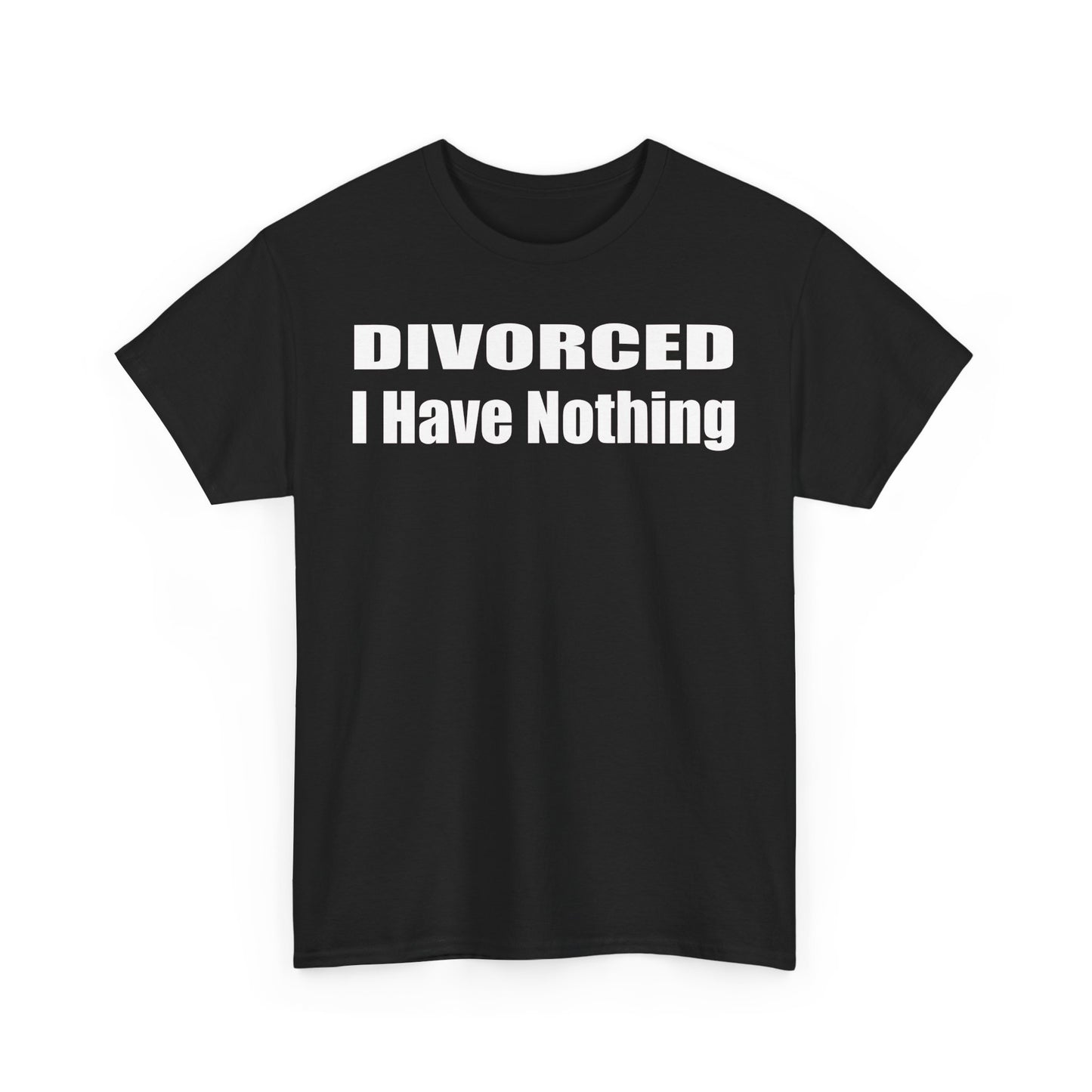 Divorced-I have nothing