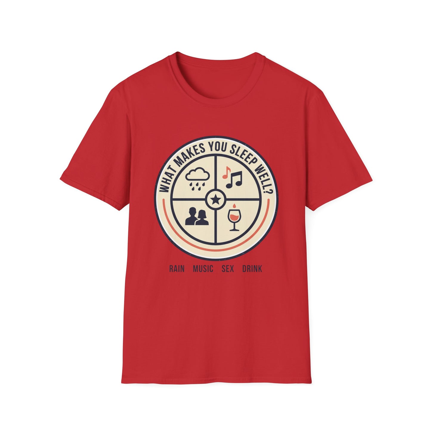 "What Makes You Sleep Well?" Rain, Music, Sex, Drink Graphic-Sleep Essentials T‑Shirt