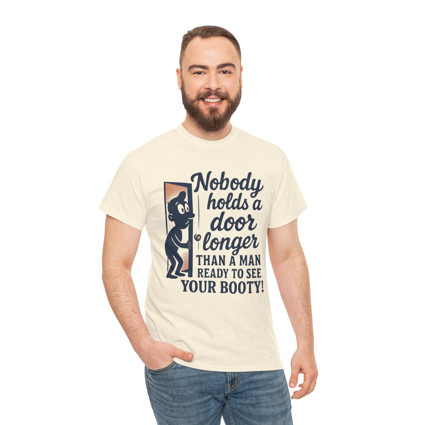 Funny Graphic Tee – "Nobody Holds a Door Longer…Ready to See Your Booty!"