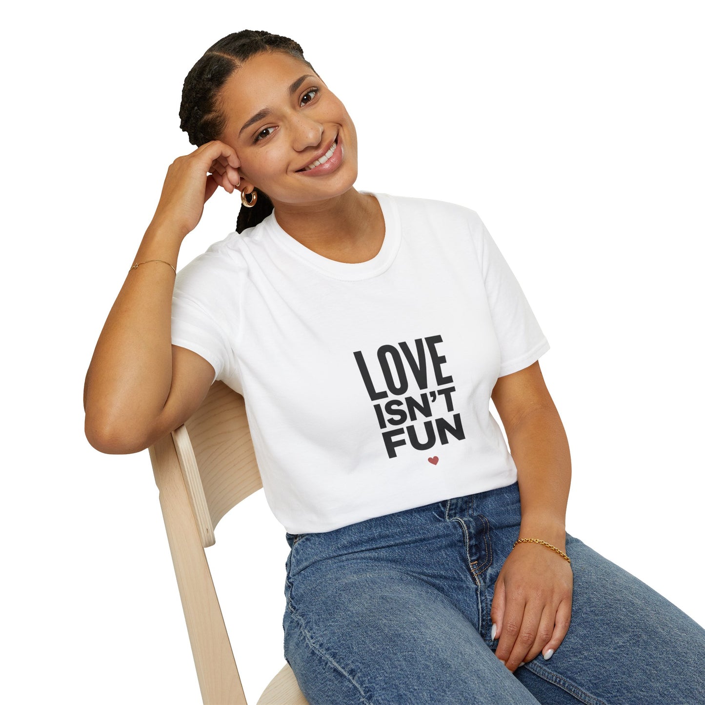 "Love Isn't Fun" Bold Text Graphic Tee