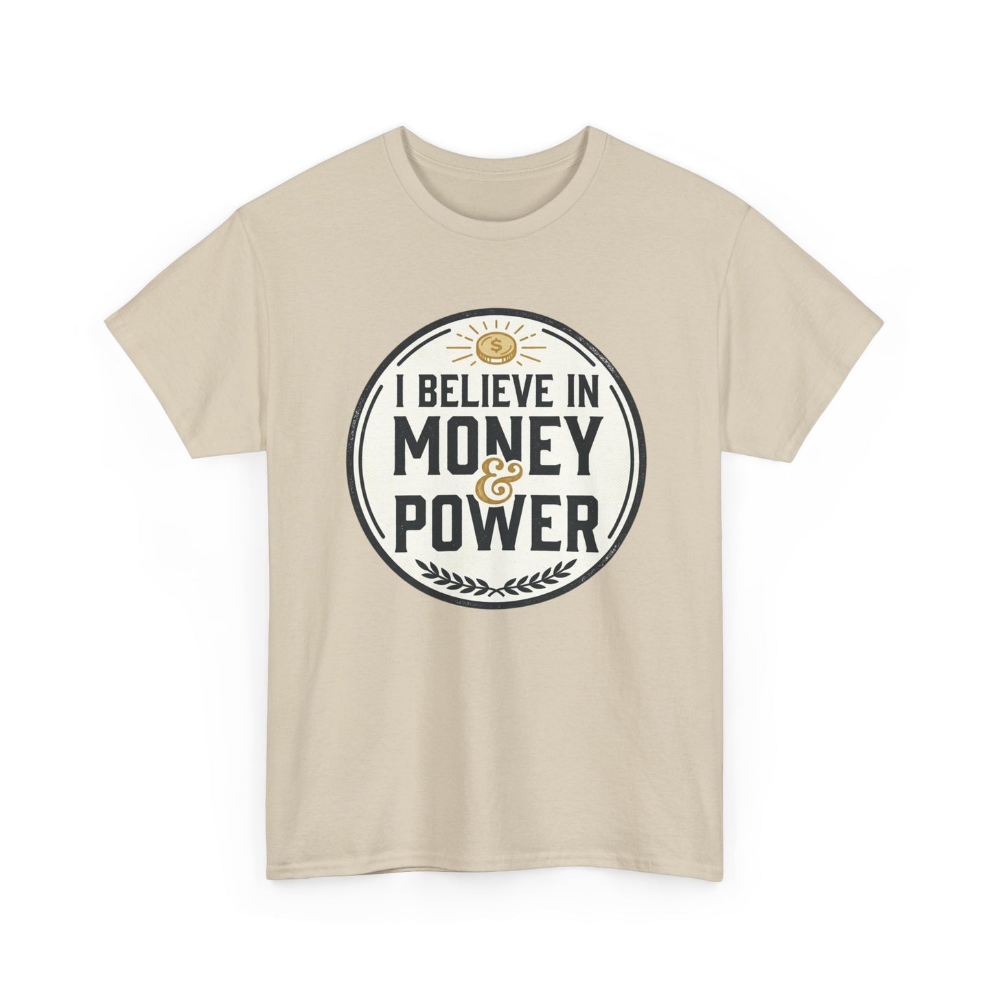 I Believe in Money & Power T-Shirt — Motivational Retro Graphic Tee