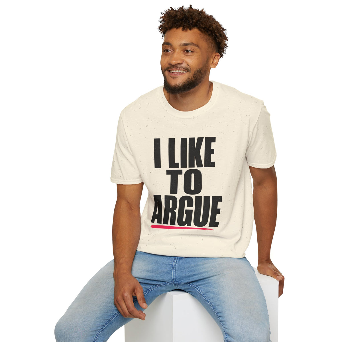 I Like To Argue T-Shirt — Funny Statement Tee for Debate Lovers