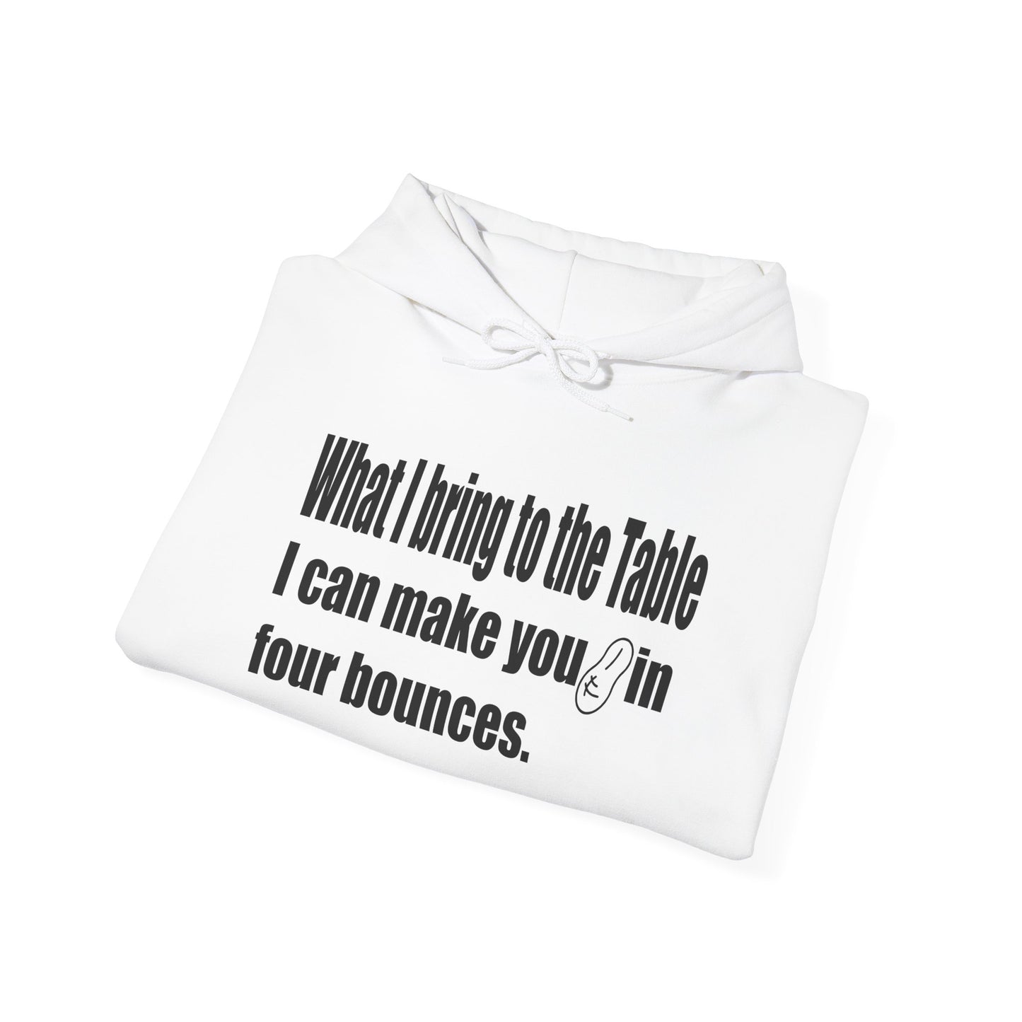 What I Bring to the Table-Hoodie