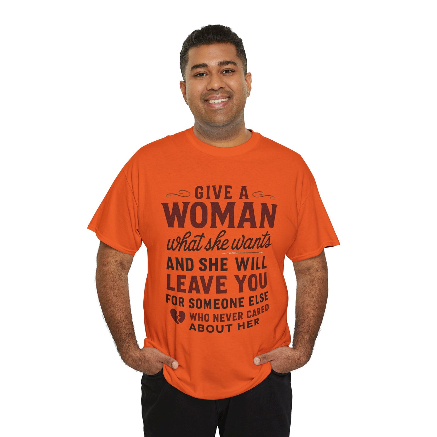 T-Shirt — "Give a Woman What She Wants" Funny Relationship Quote Tee Printify