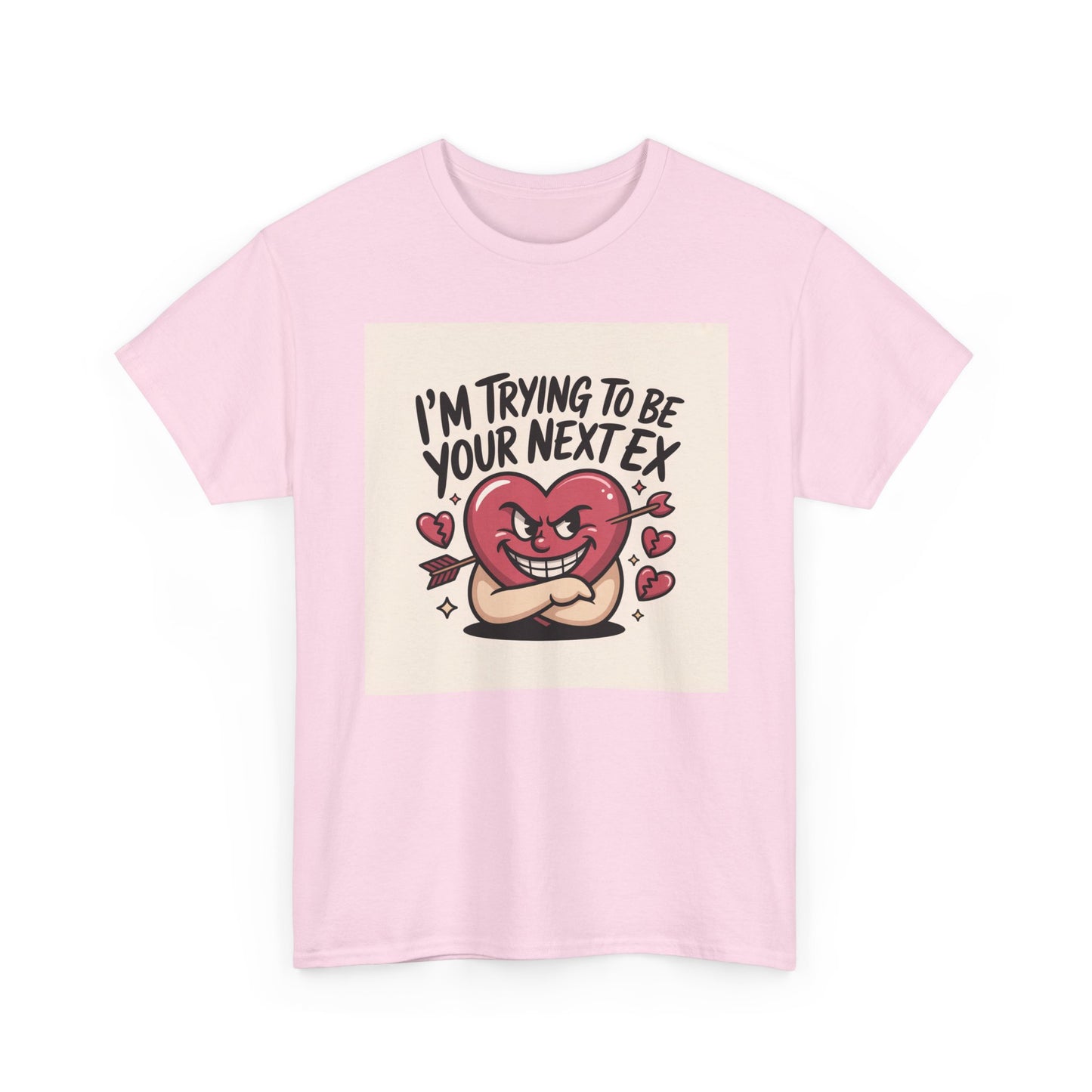 Valentine Heart Character Tee — "I'm Trying To Be Your Next Ex" Graphic T-Shirt Printify
