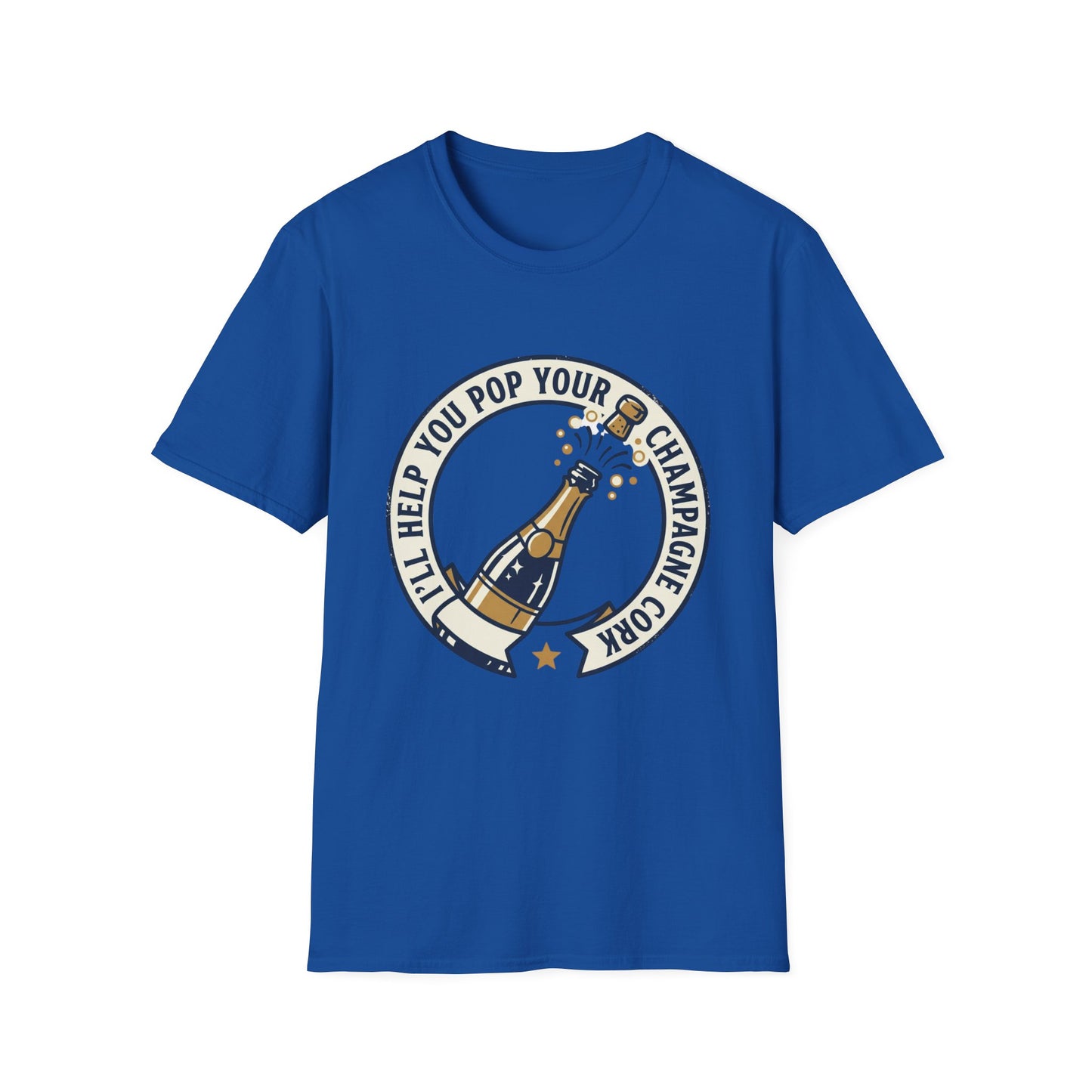Champagne Cork Pop T-Shirt – "I’ll Help You Pop Your Champagne Cork" Celebration Tee