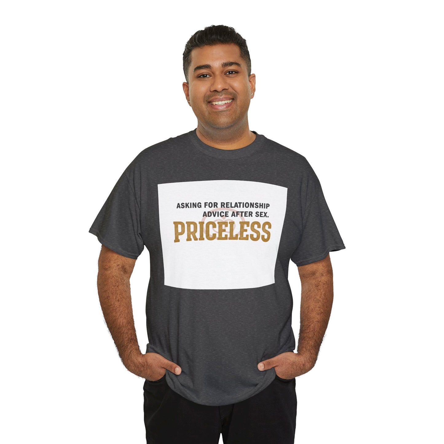 Priceless Funny Graphic Tee — "Asking for Relationship Advice After Sex" Casual Cotton Shirt