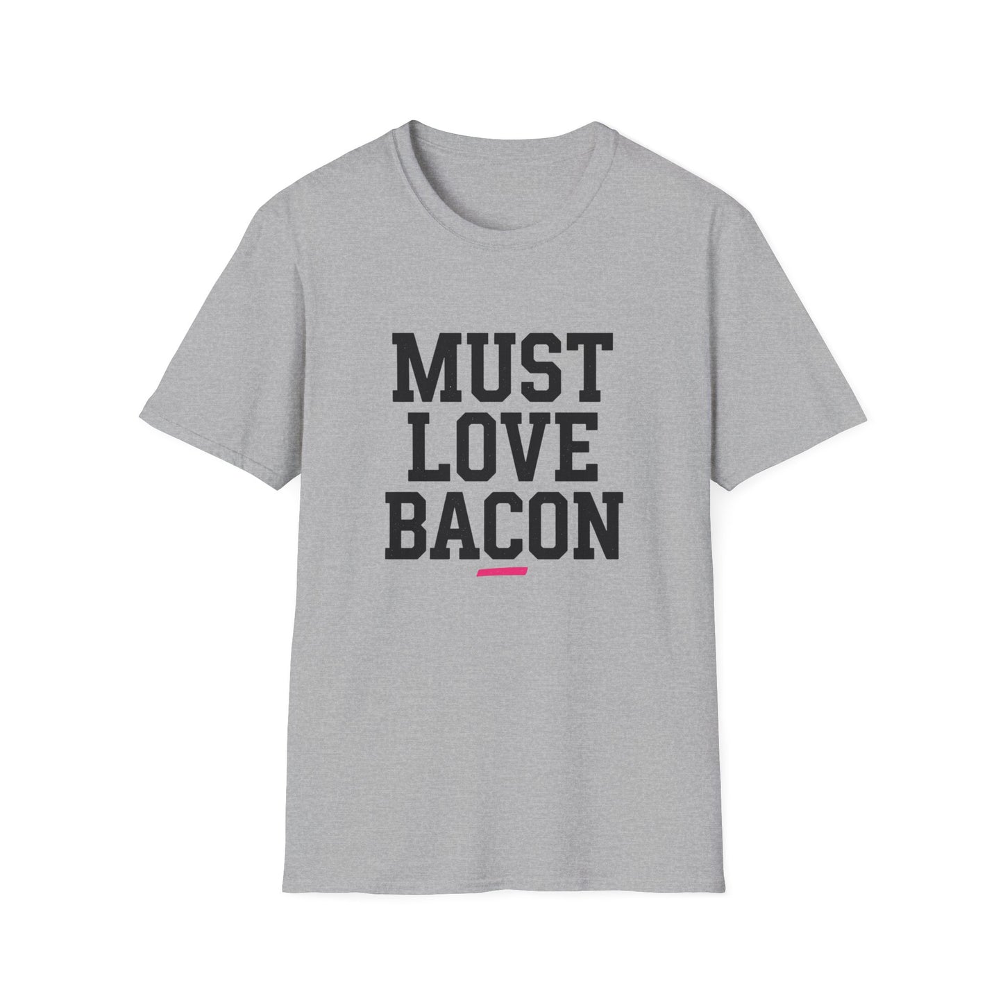 Must Love Bacon T-Shirt — Funny Food Lover Tee for Bacon Fans