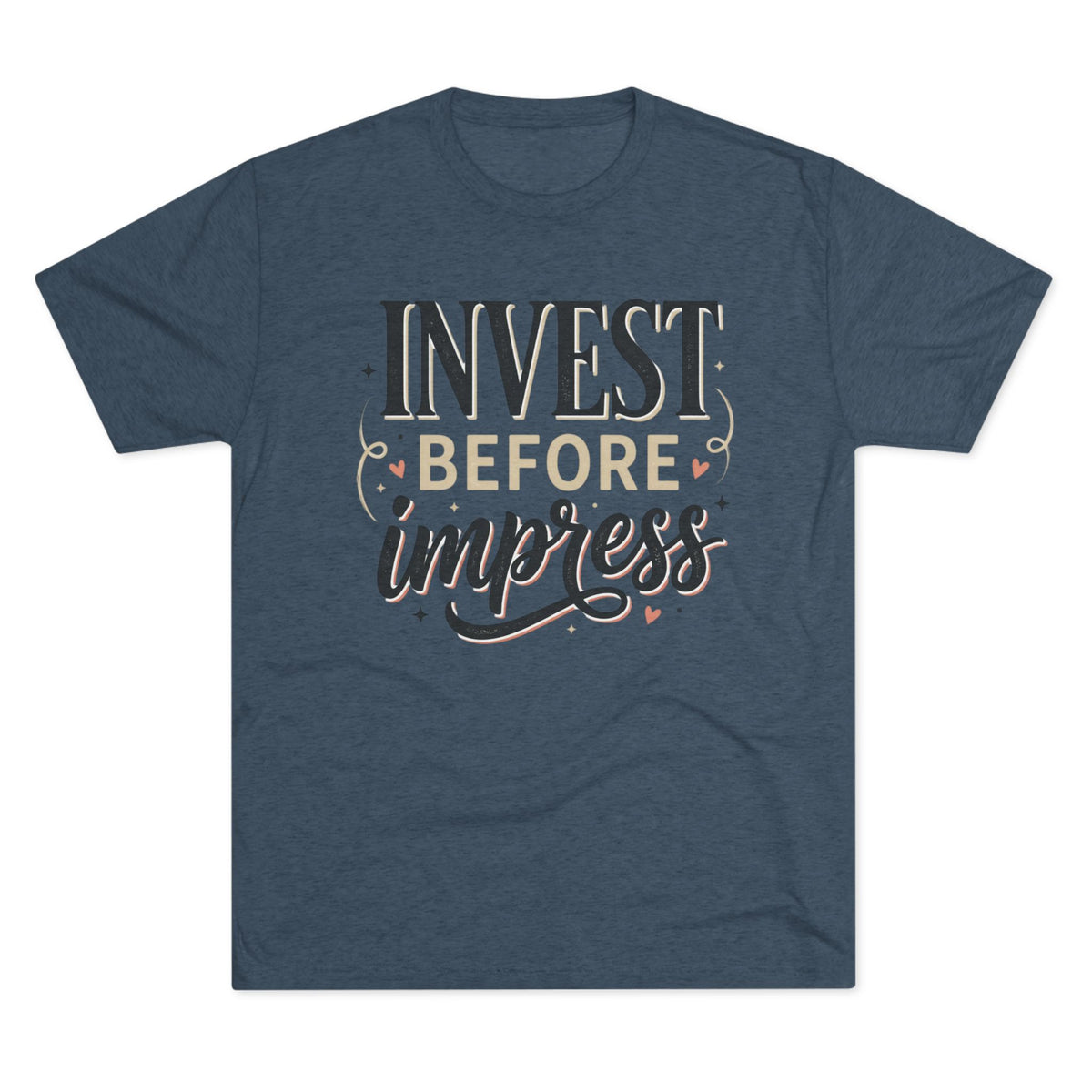 Invest Before Impress Tee — Motivational Finance Graphic T-Shirt