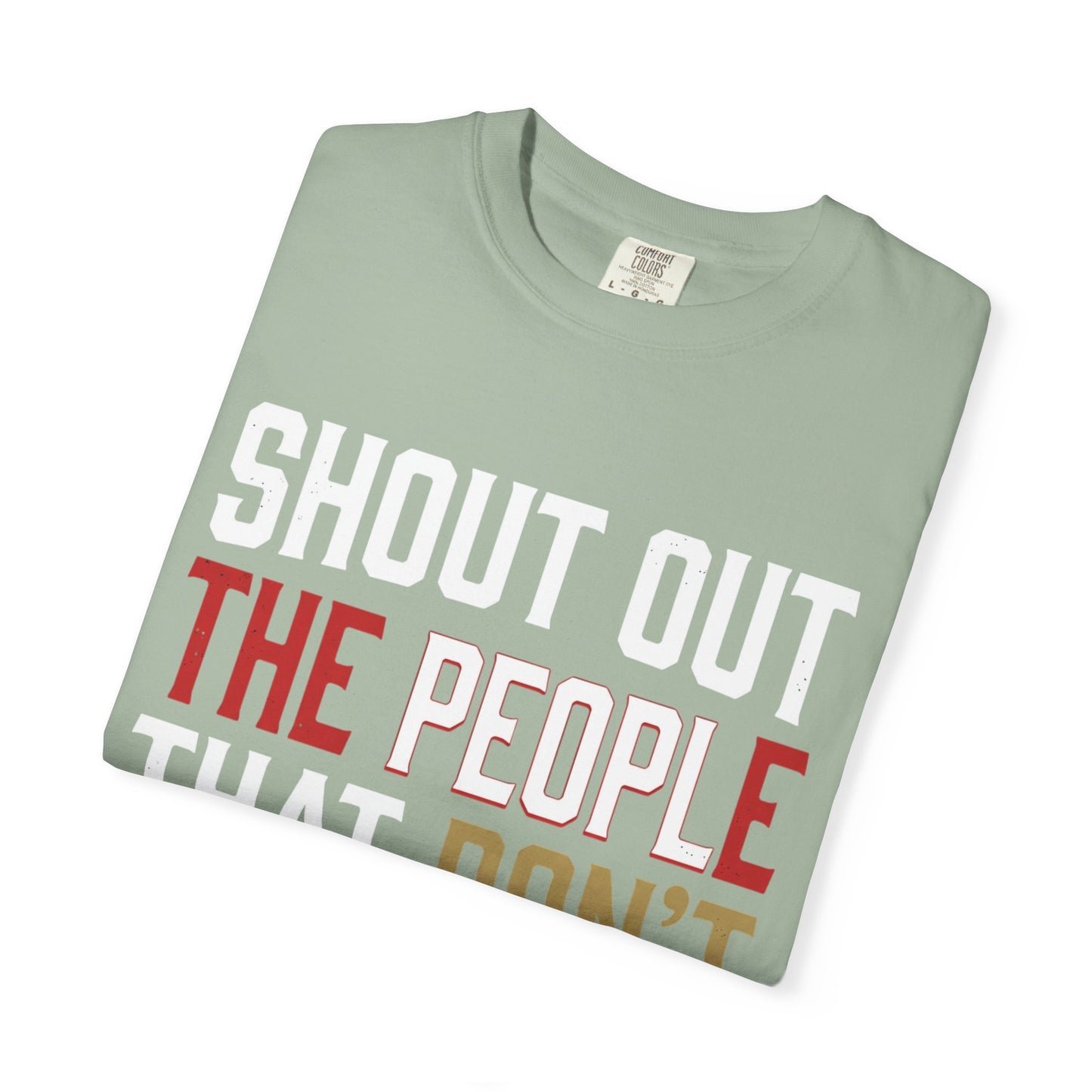 Shout Out The People That Don't Cheat!!! T-Shirt — Funny Honesty Statement Tee