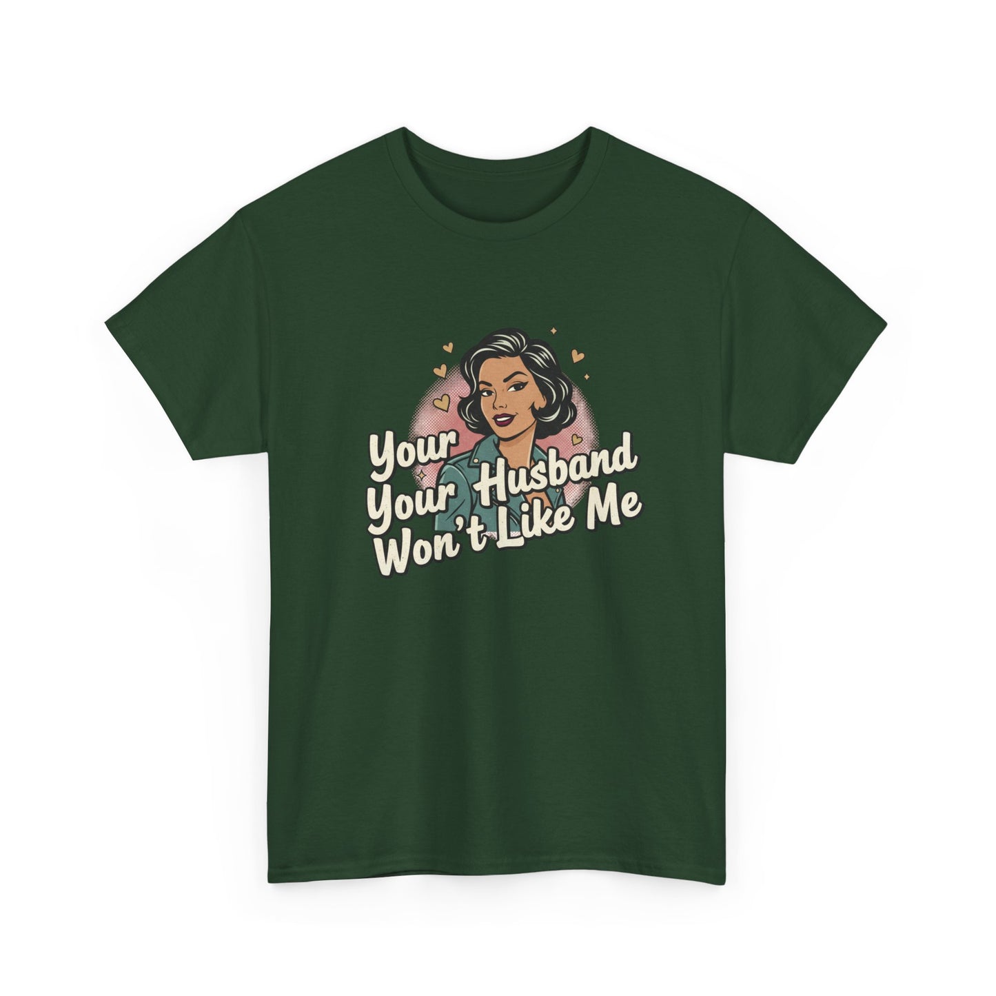 Graphic Tee — Retro Pinup "Your Husband Won't Like Me" Statement Shirt Printify