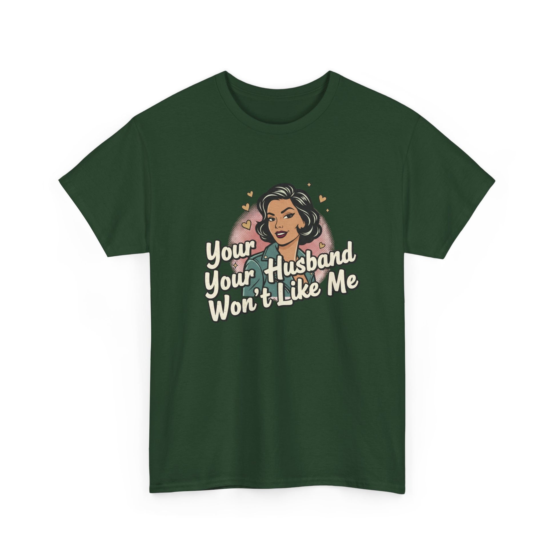 Graphic Tee — Retro Pinup "Your Husband Won't Like Me" Statement Shirt Printify