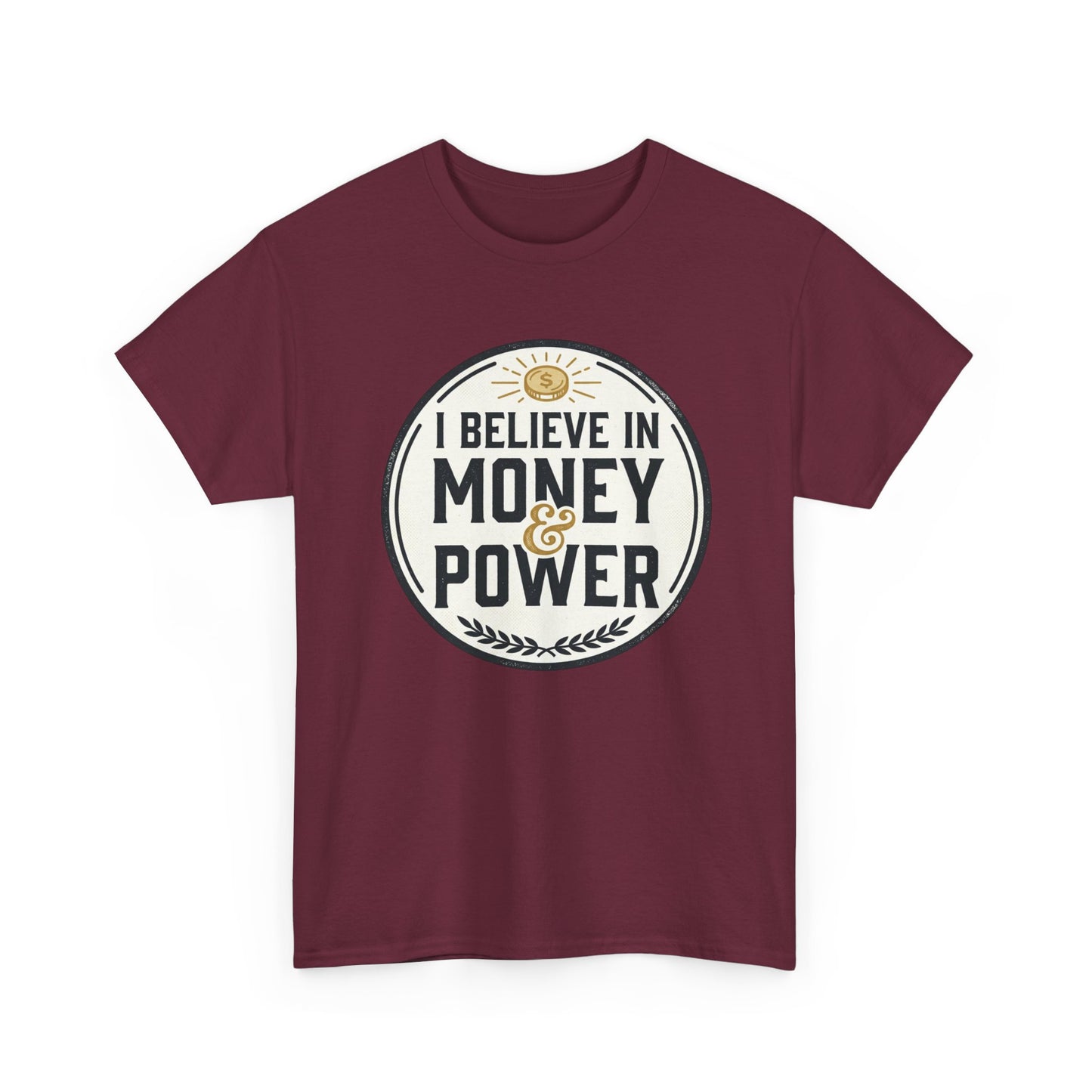 I Believe in Money & Power T-Shirt — Motivational Retro Graphic Tee