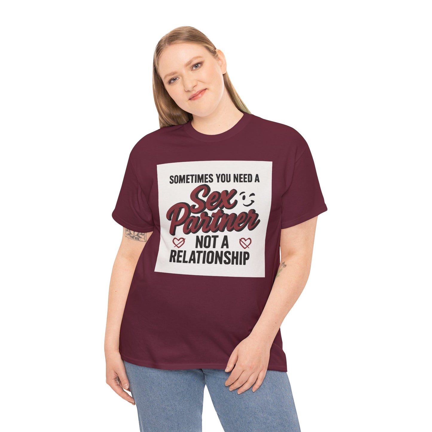 T-Shirt — "Sometimes You Need a Sex Partner Not a Relationship" Graphic Tee Printify