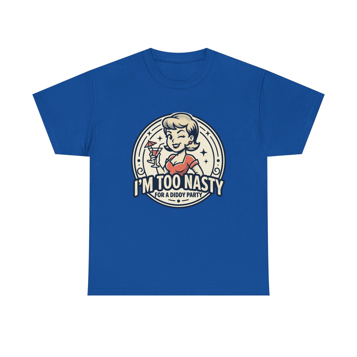"I'm Too Nasty for a Diddy Party" Retro Cocktail Graphic Tee