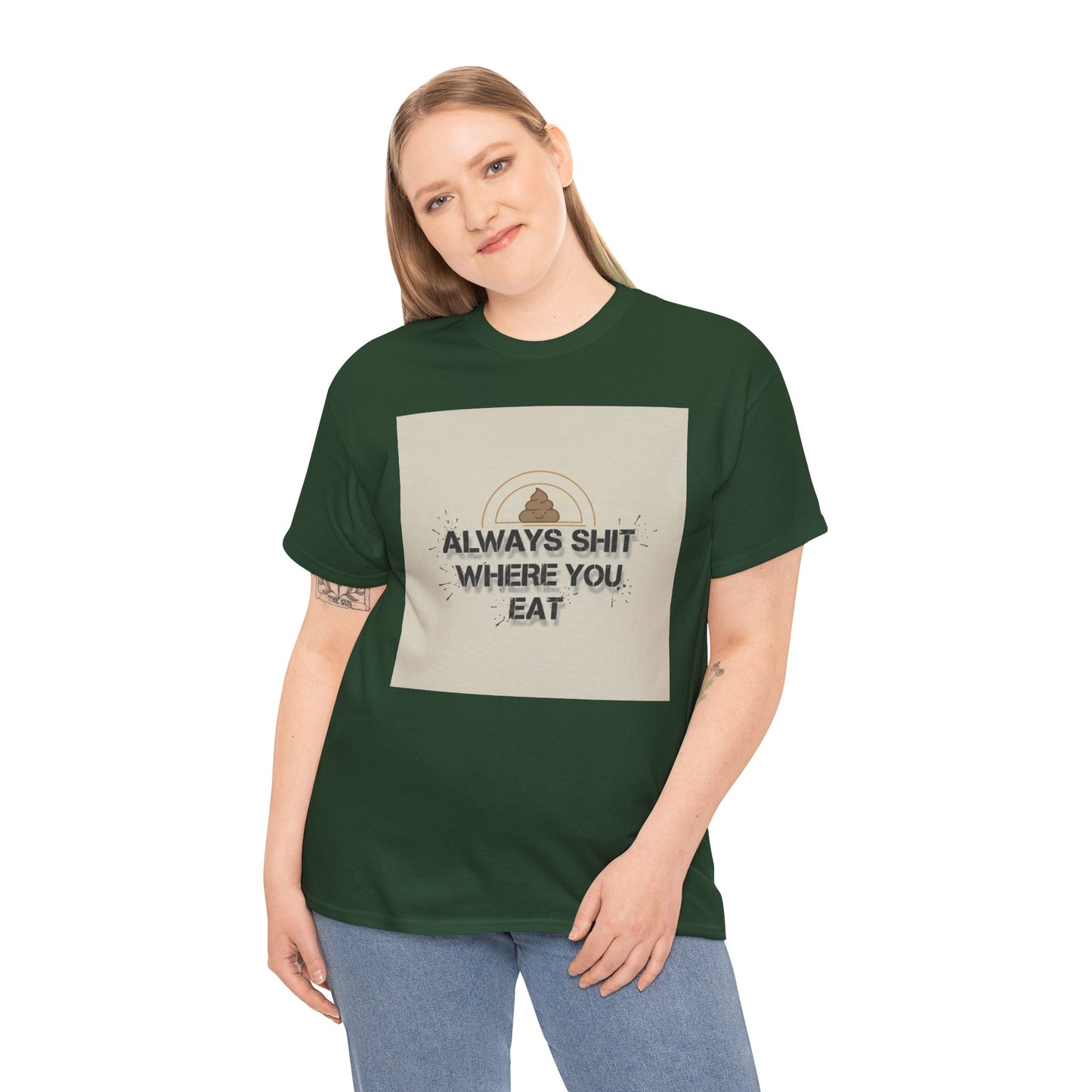 T-Shirt — "Always Shit Where You Eat" Vintage Graphic Tee Printify