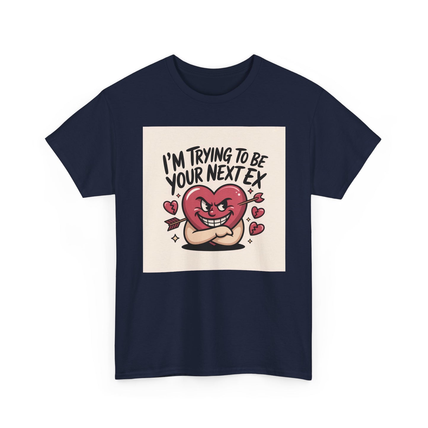 Valentine Heart Character Tee — "I'm Trying To Be Your Next Ex" Graphic T-Shirt Printify