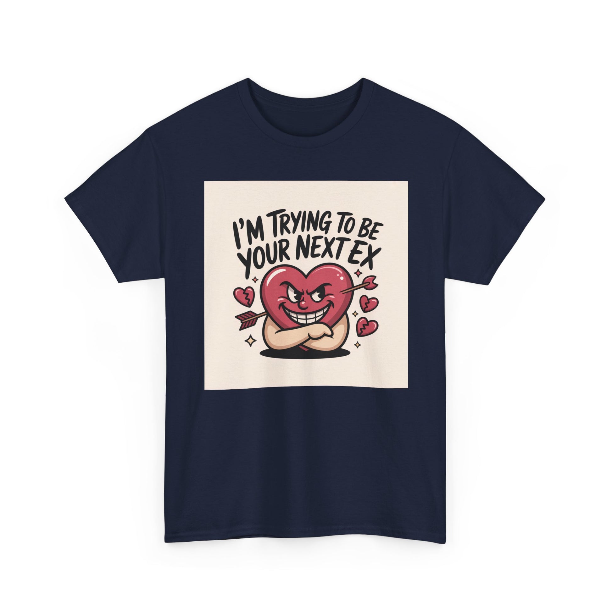 Valentine Heart Character Tee — "I'm Trying To Be Your Next Ex" Graphic T-Shirt Printify