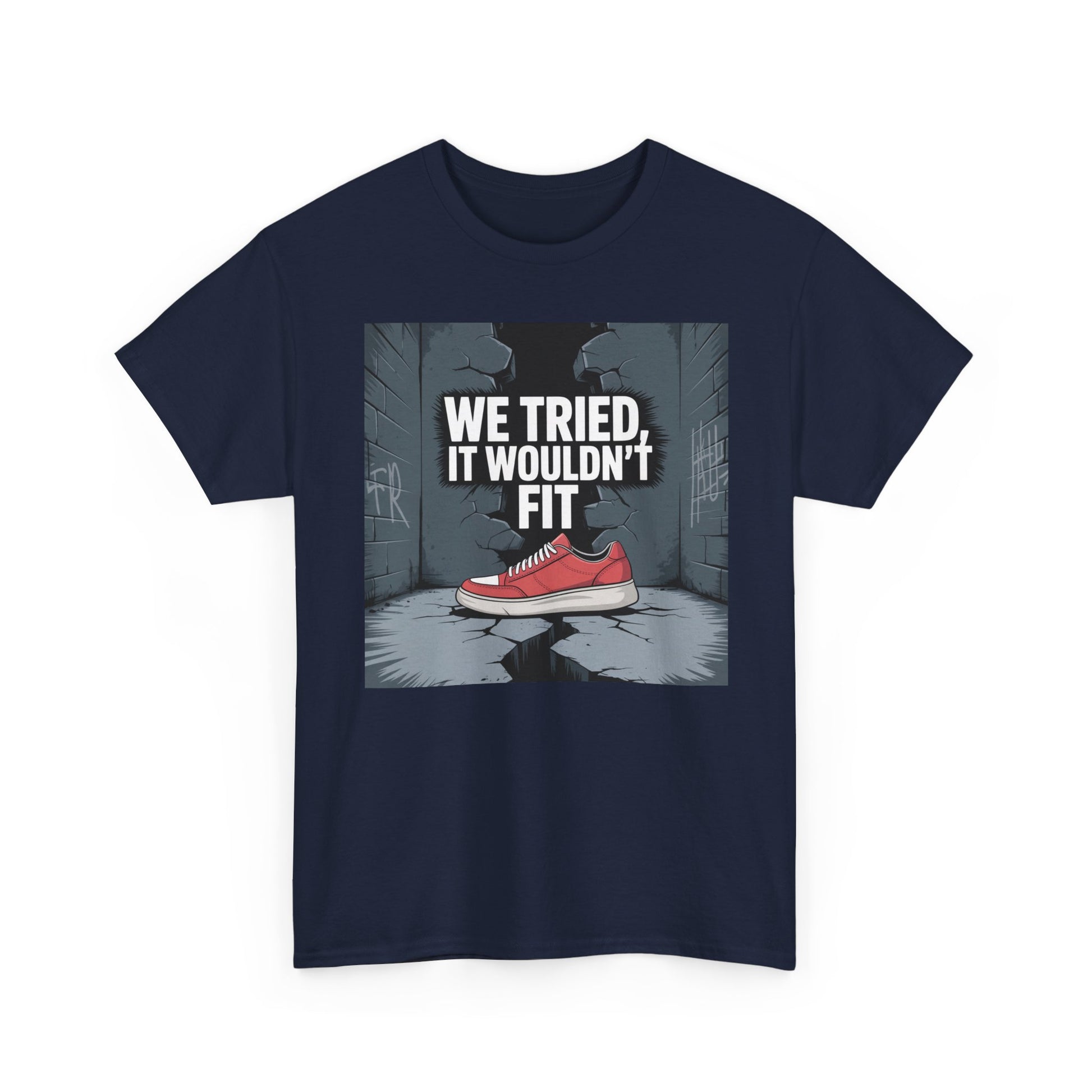 We Tried, It Wouldn't Fit T‑Shirt — Funny Shoe Locker Room Gym Tee Printify