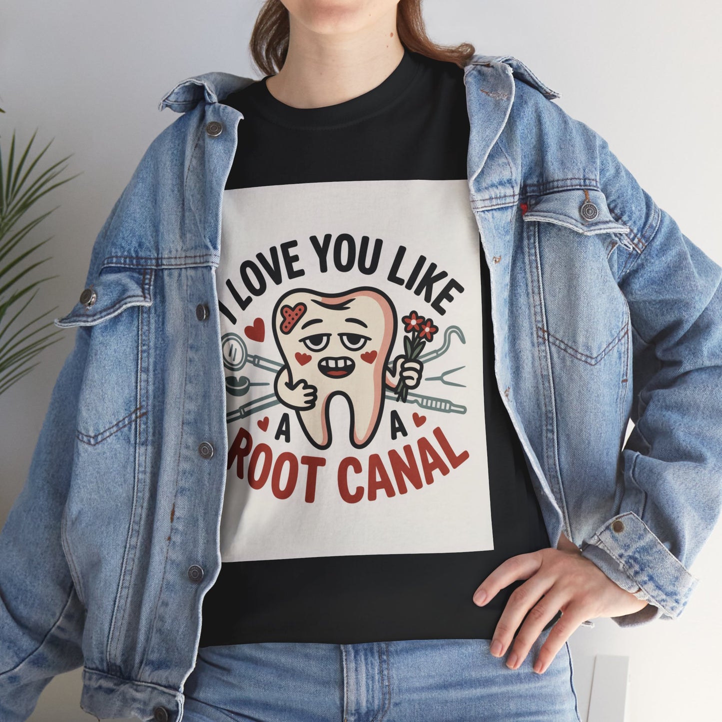 T-Shirt — I Love You Like a Root Canal Cute Tooth Funny Dental Tee