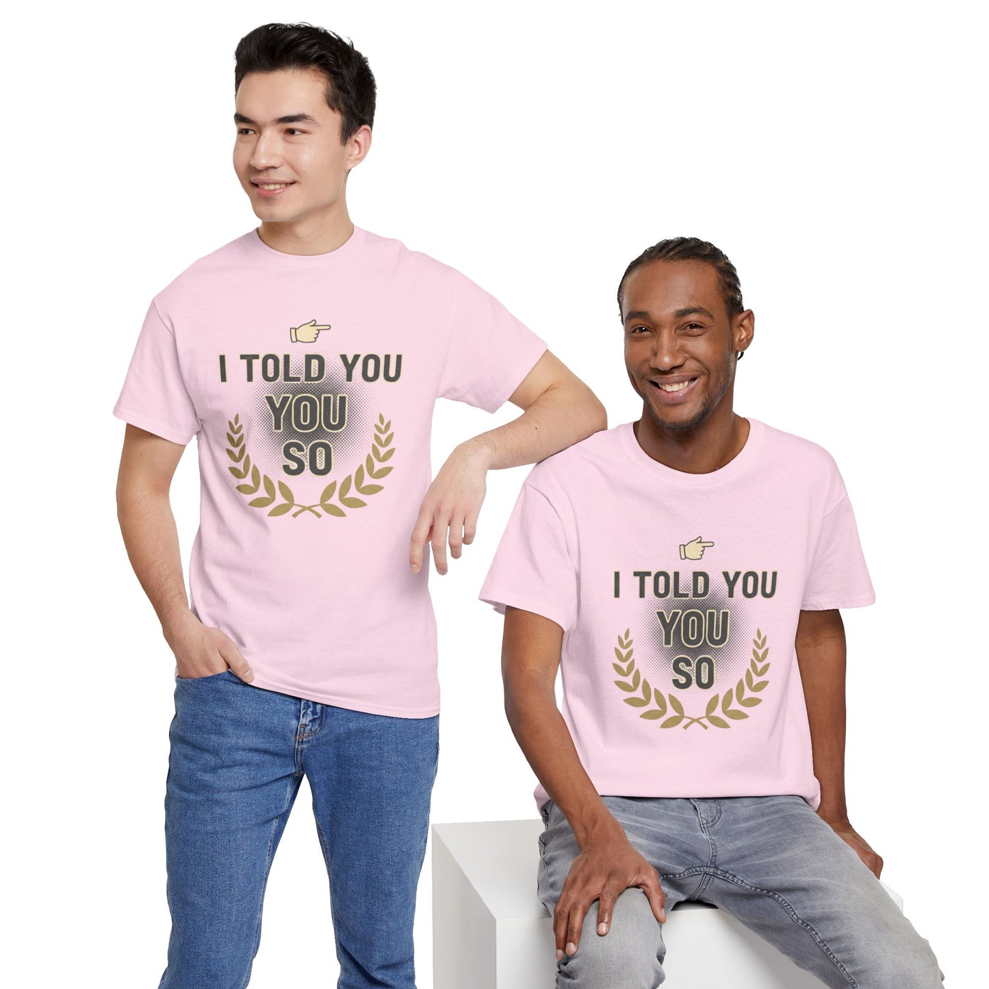 I Told You So Tee — Funny Victory Laurel Graphic T‑Shirt Printify