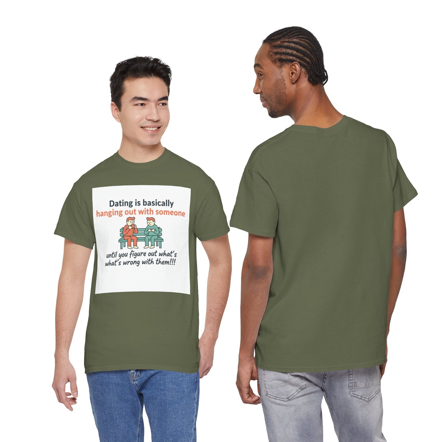 Dating Humor T‑Shirt — "Dating is basically hanging out with someone… until you figure out what's wrong with them!"