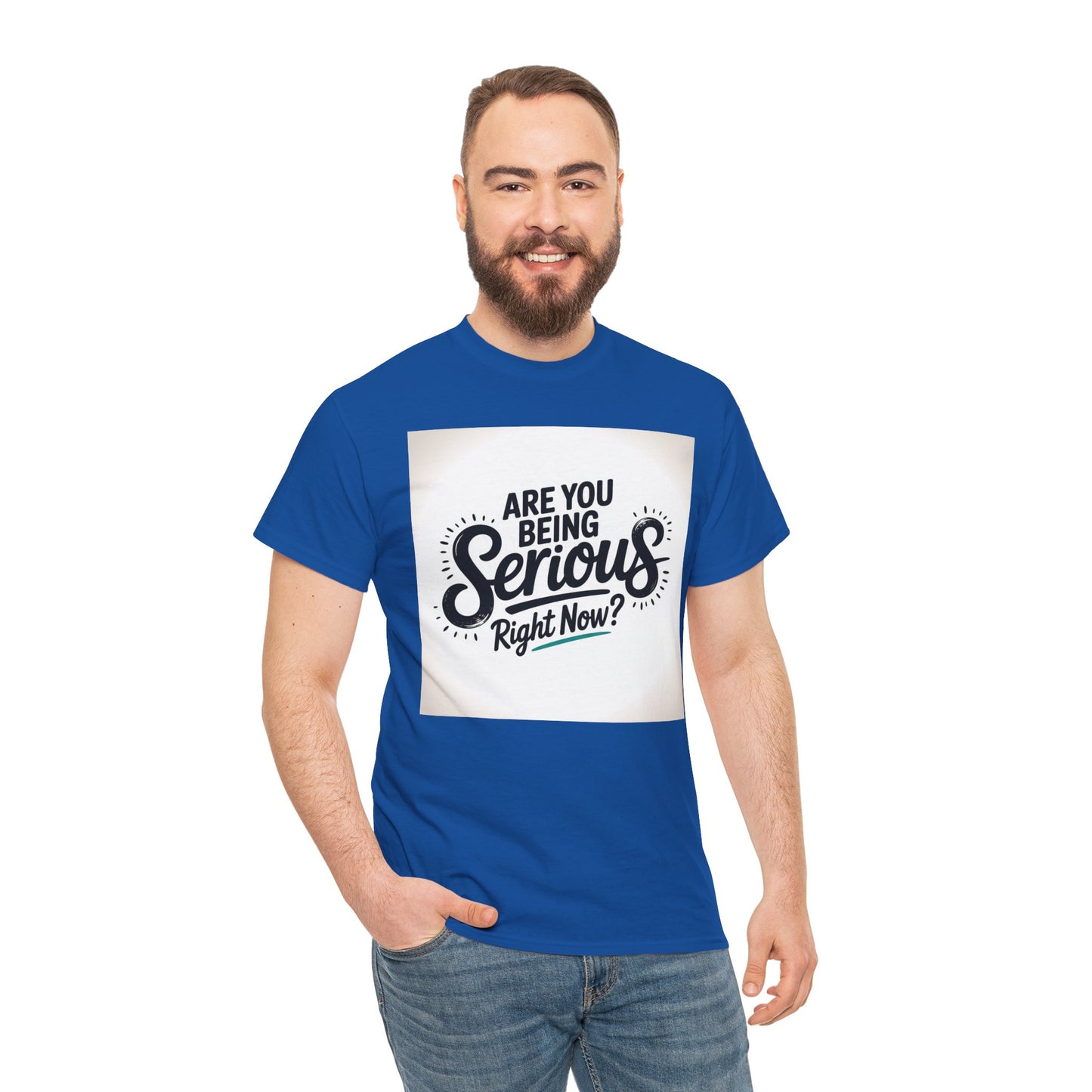 Are You Being Serious Right Now? T-Shirt