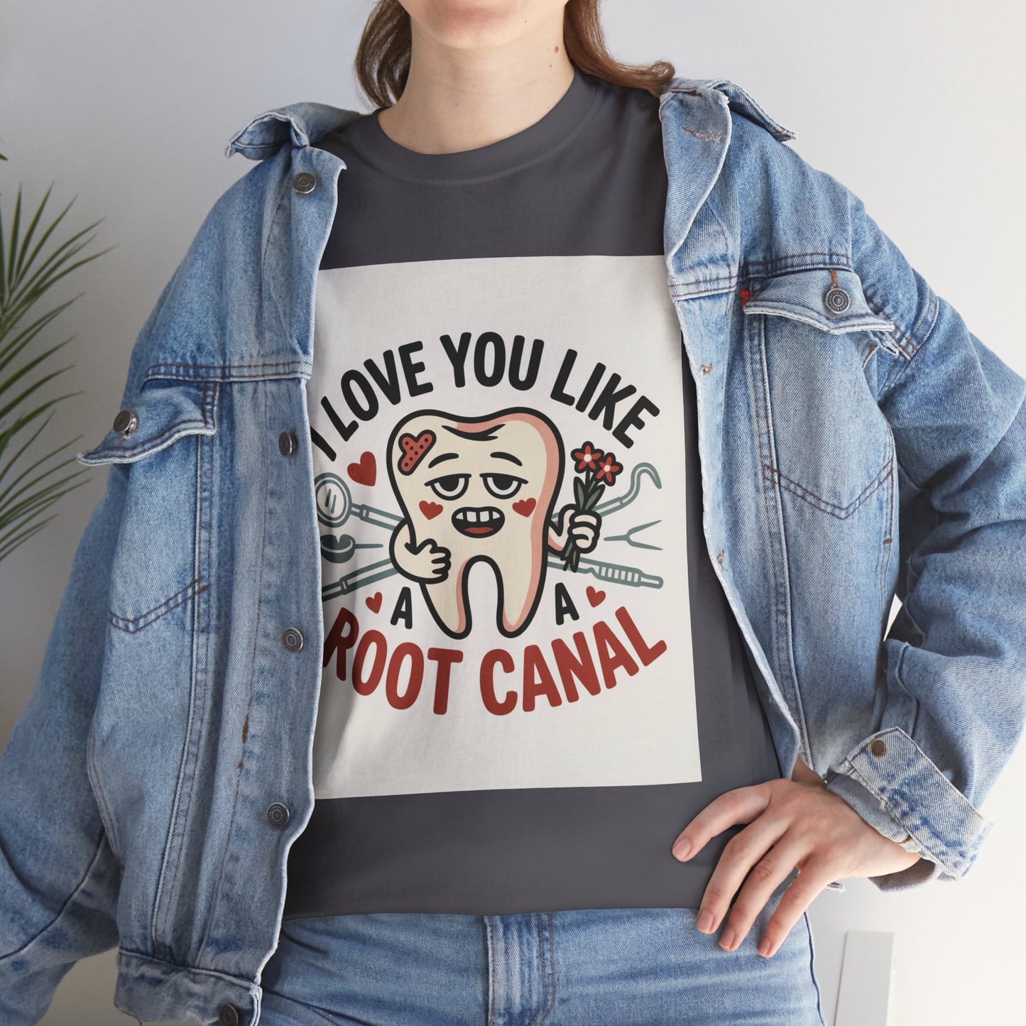 T-Shirt — I Love You Like a Root Canal Cute Tooth Funny Dental Tee
