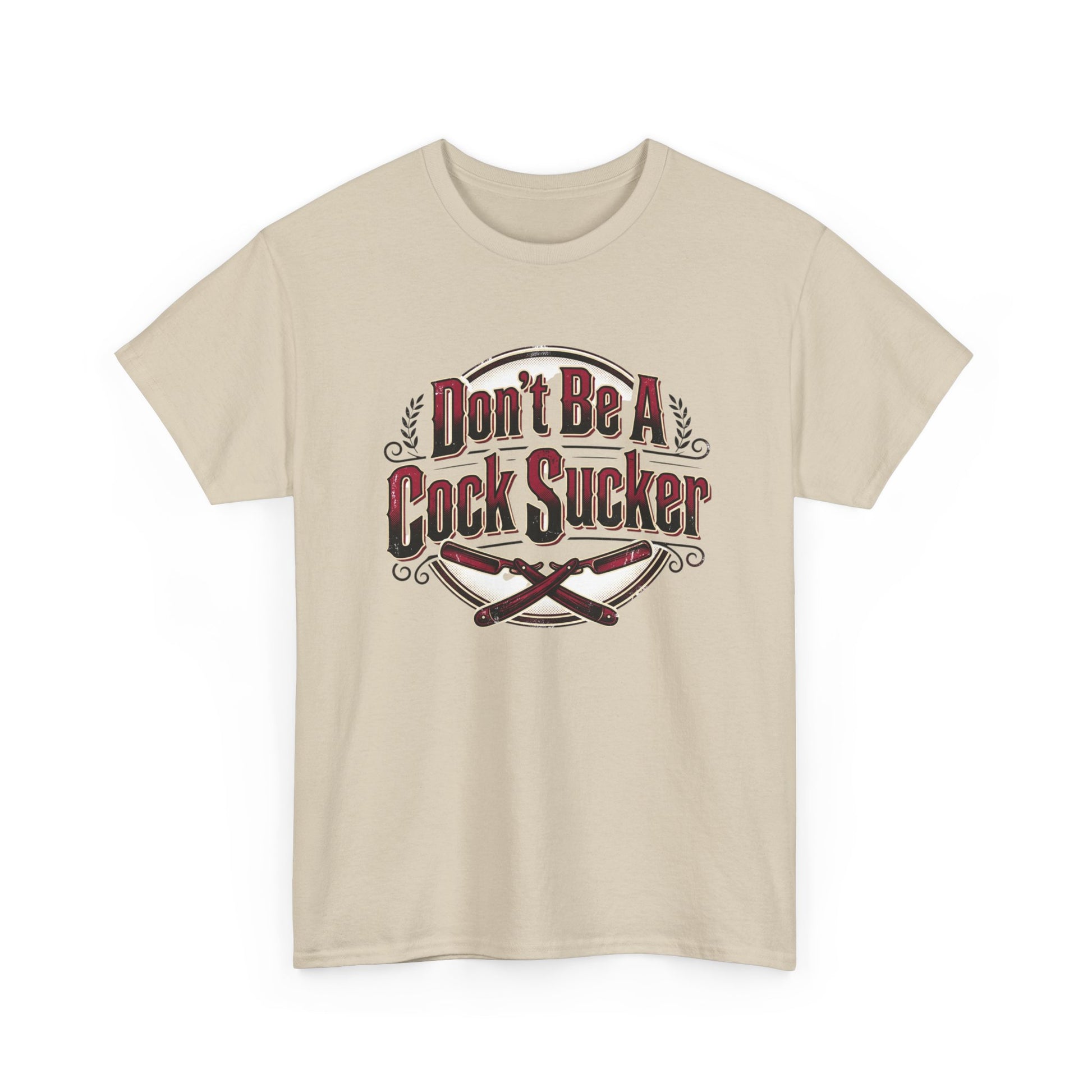 T-Shirt — "Don't Be A Cock Sucker" Graphic Tee Printify