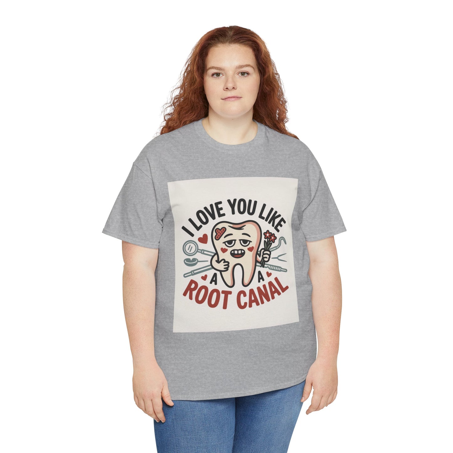 T-Shirt — I Love You Like a Root Canal Cute Tooth Funny Dental Tee