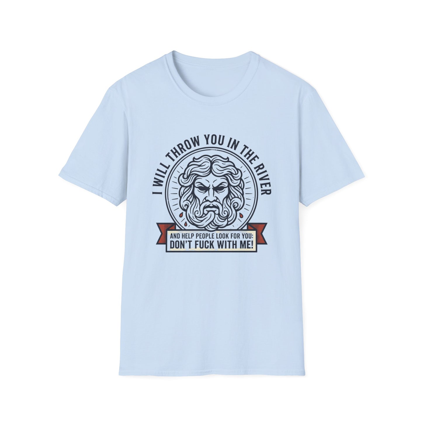 'I Will Throw You in the River' Bold Mythic Design-Graphic T-Shirt
