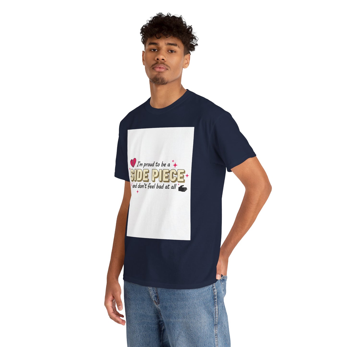 Side Piece Funny Graphic Tee — "I’m Proud to Be a Side Piece and Don’t Feel Bad at All" Printify