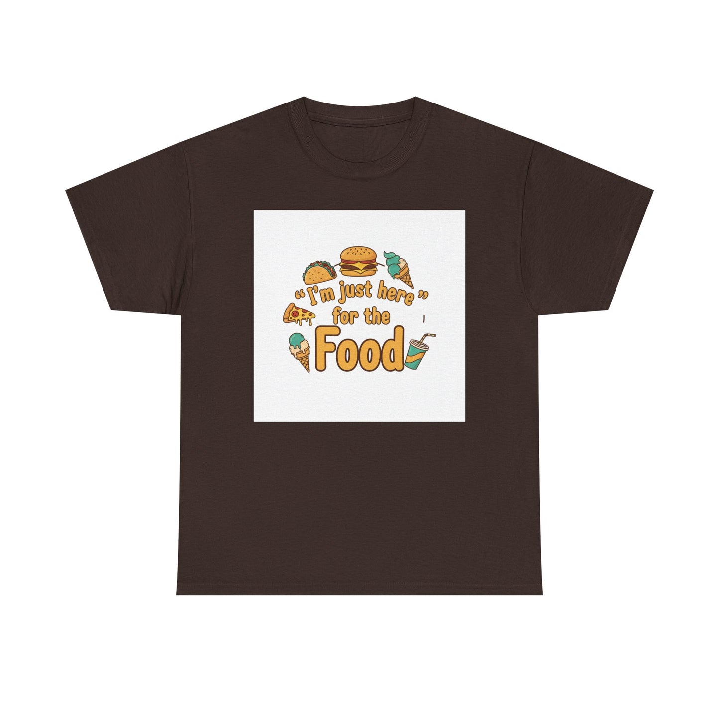 I'm Just Here for the Food T‑Shirt — Funny Foodie Graphic Tee