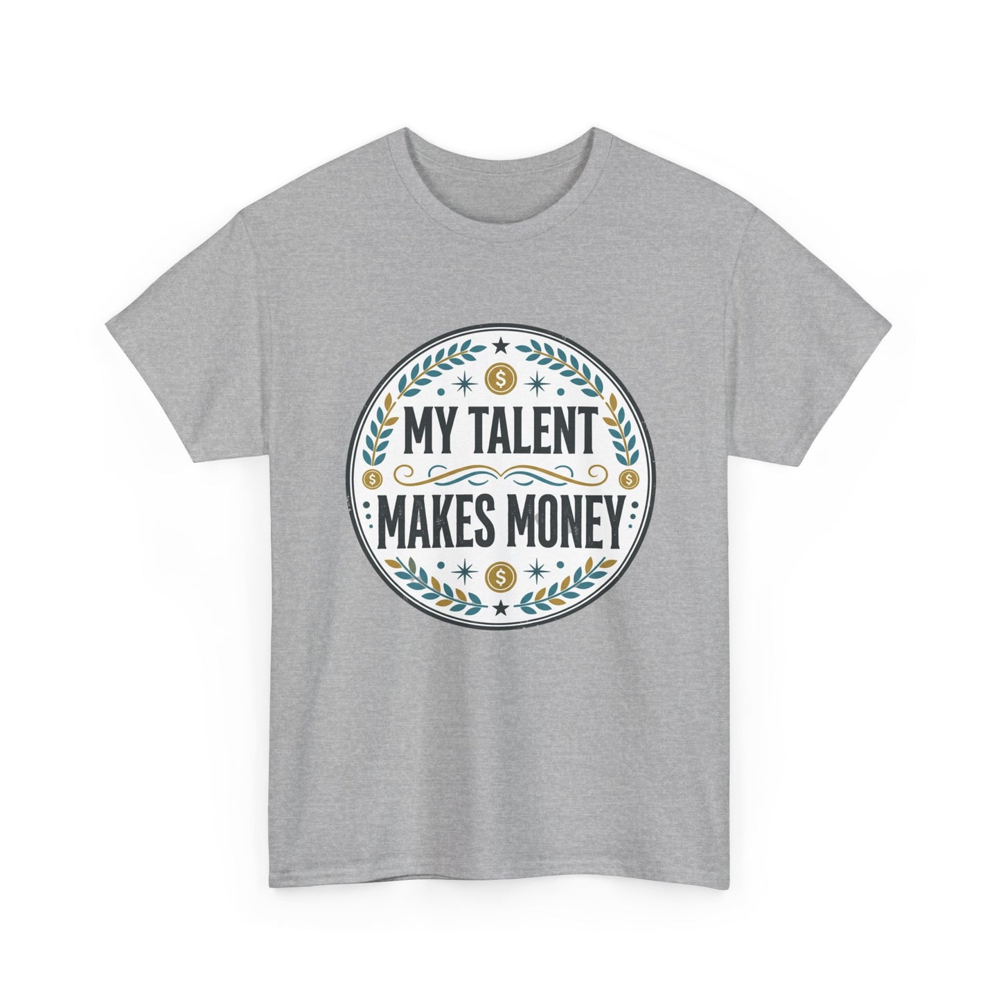 My Talent Makes Money T-Shirt — Inspirational Hustle Graphic Tee Printify