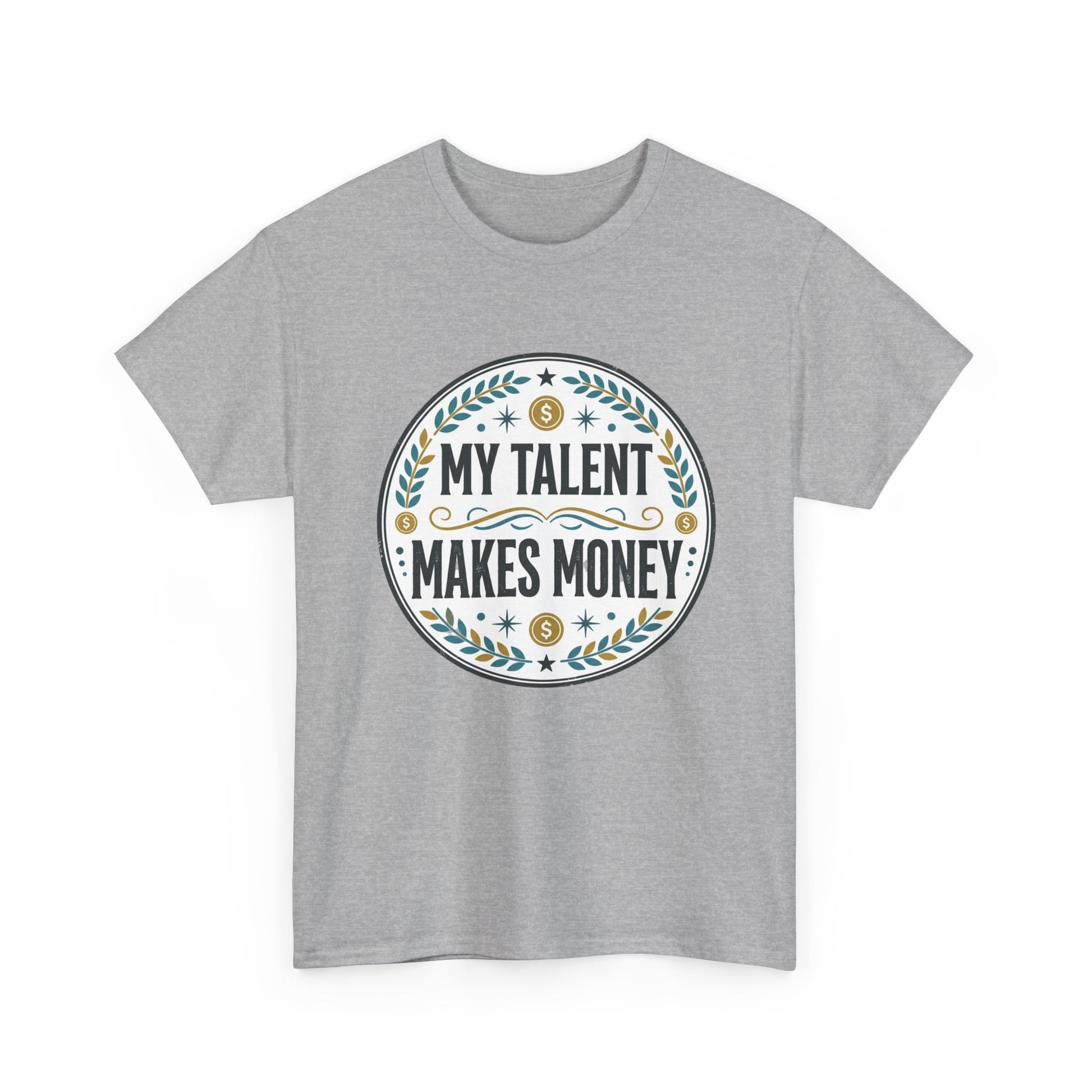 My Talent Makes Money T-Shirt — Inspirational Hustle Graphic Tee Printify
