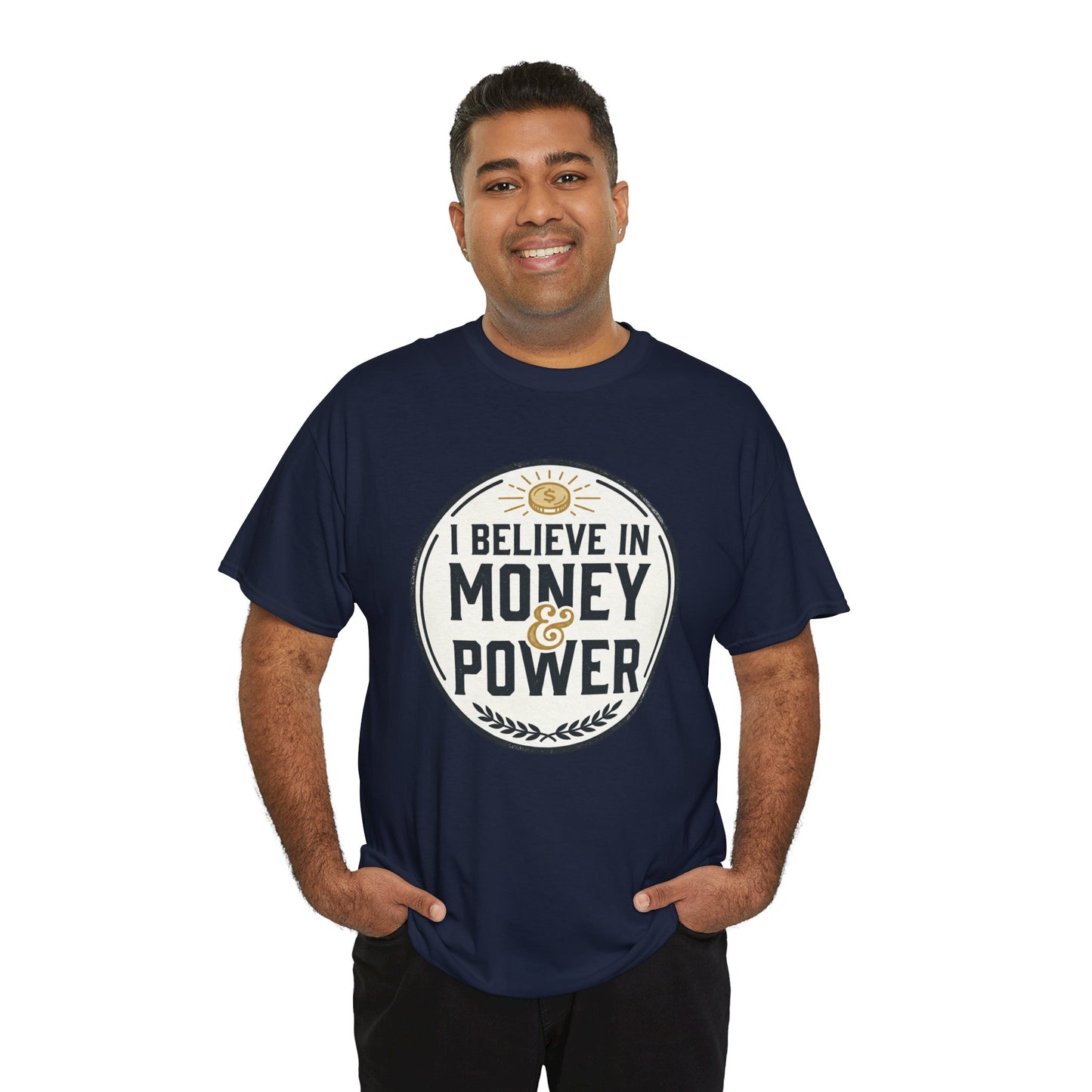 I Believe in Money & Power T-Shirt — Motivational Retro Graphic Tee