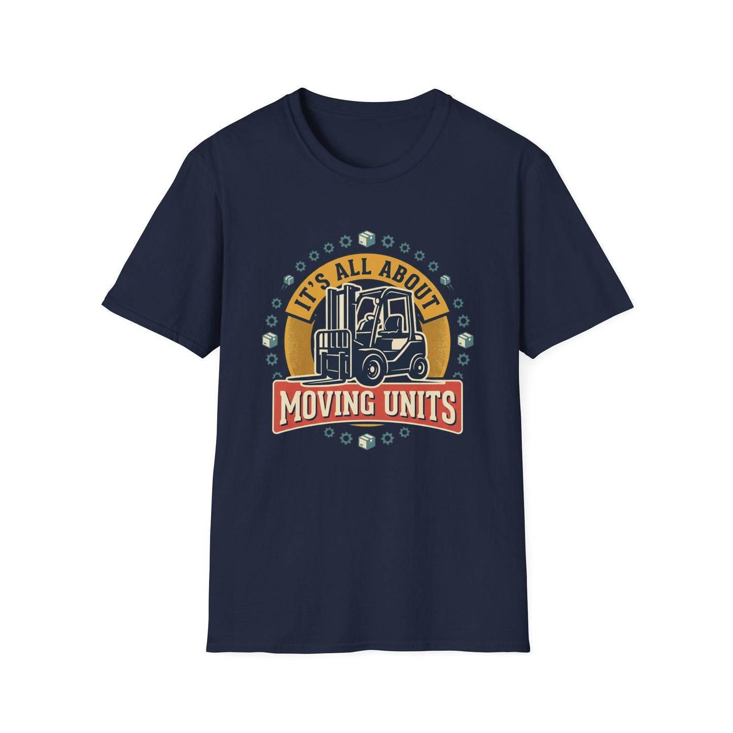 Moving Company T-Shirt — "It's All About Moving Units" Forklift Logo