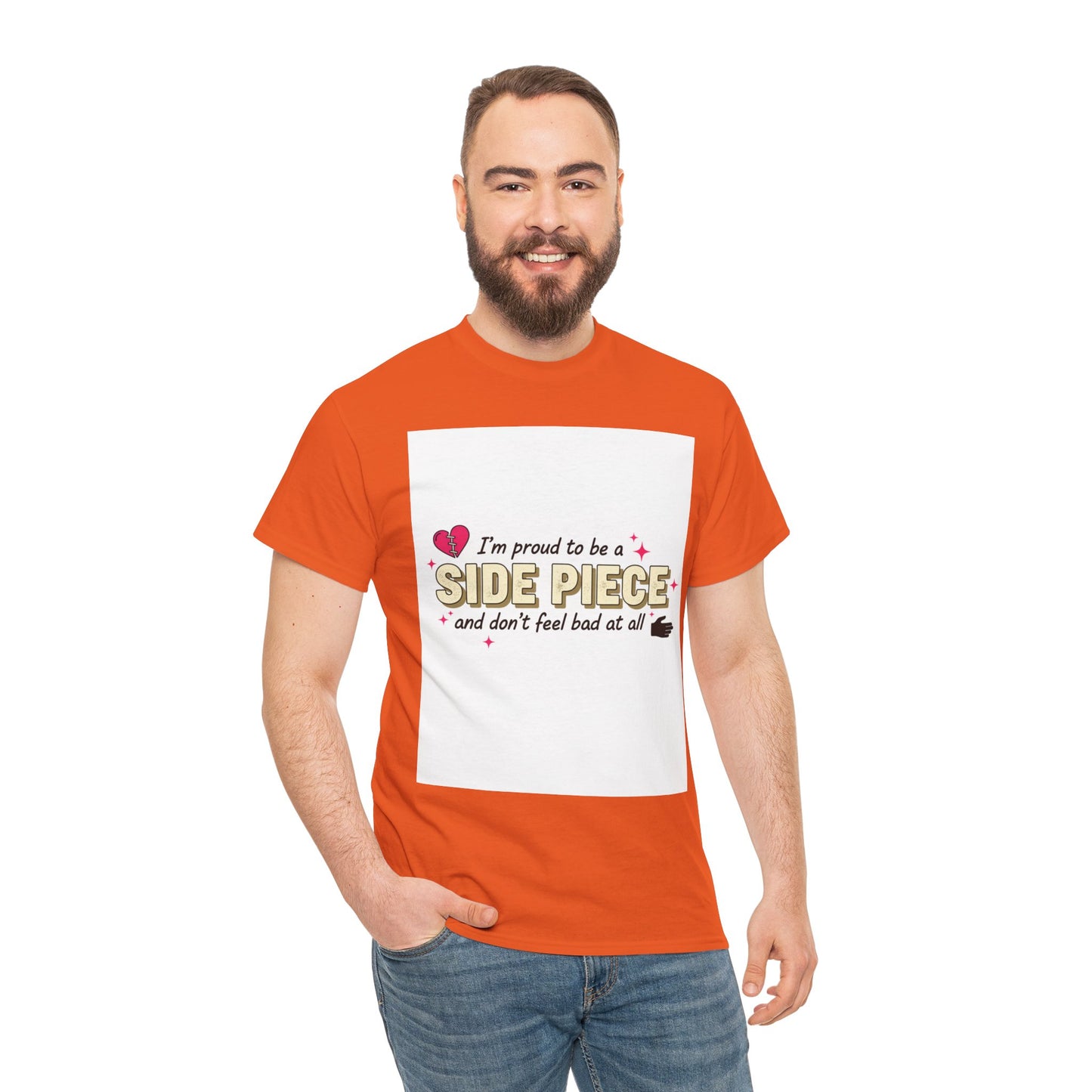 Side Piece Funny Graphic Tee — "I’m Proud to Be a Side Piece and Don’t Feel Bad at All" Printify