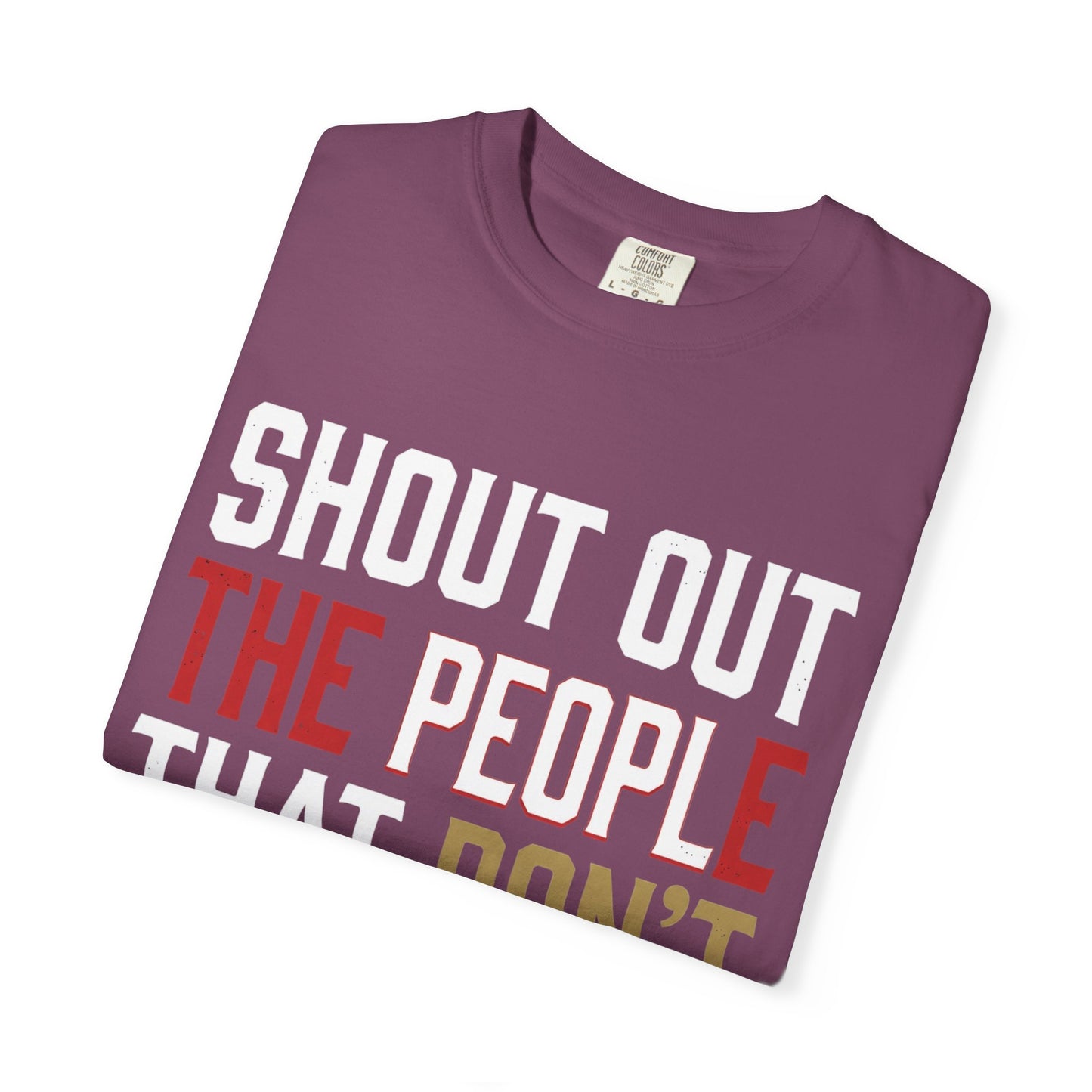 Shout Out The People That Don't Cheat!!! T-Shirt — Funny Honesty Statement Tee