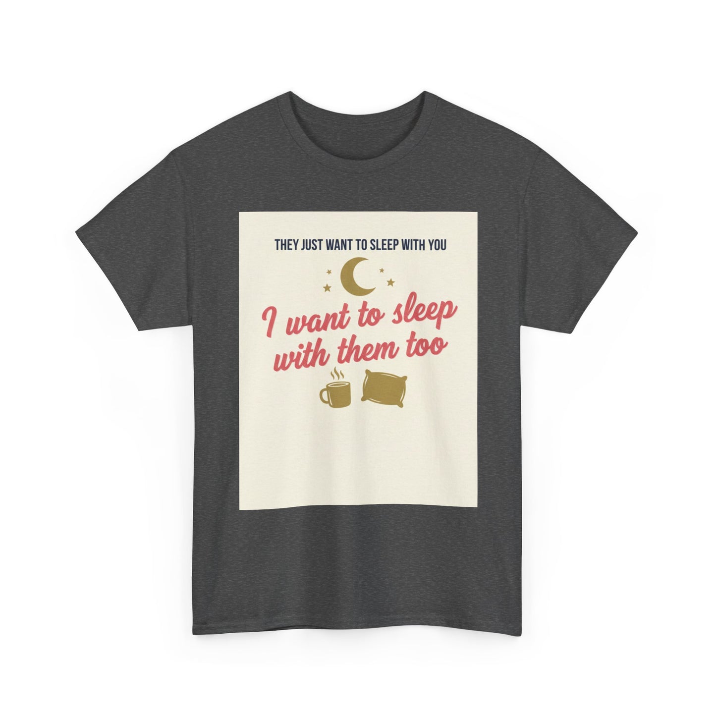 Sleepy Cats T-Shirt — "I Want to Sleep with Them Too" Cute Nighttime Pet Tee